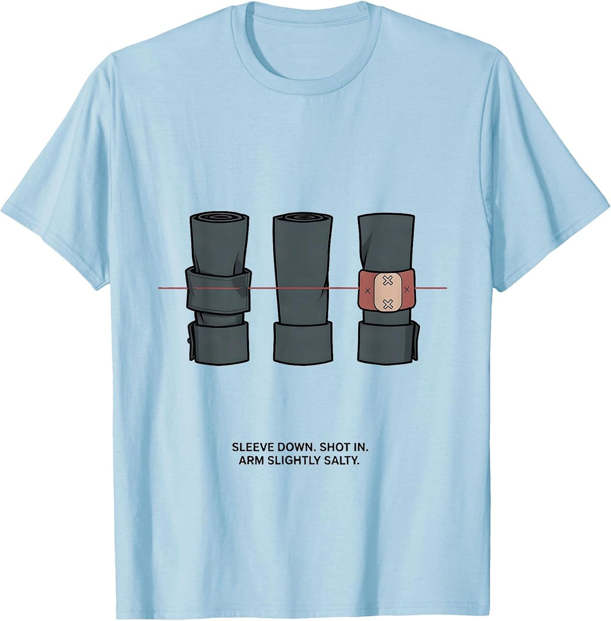 Men's Sleeve Down Shot In Arm Slightly Salty Funny Nurse T-Shirt - Baby Blue