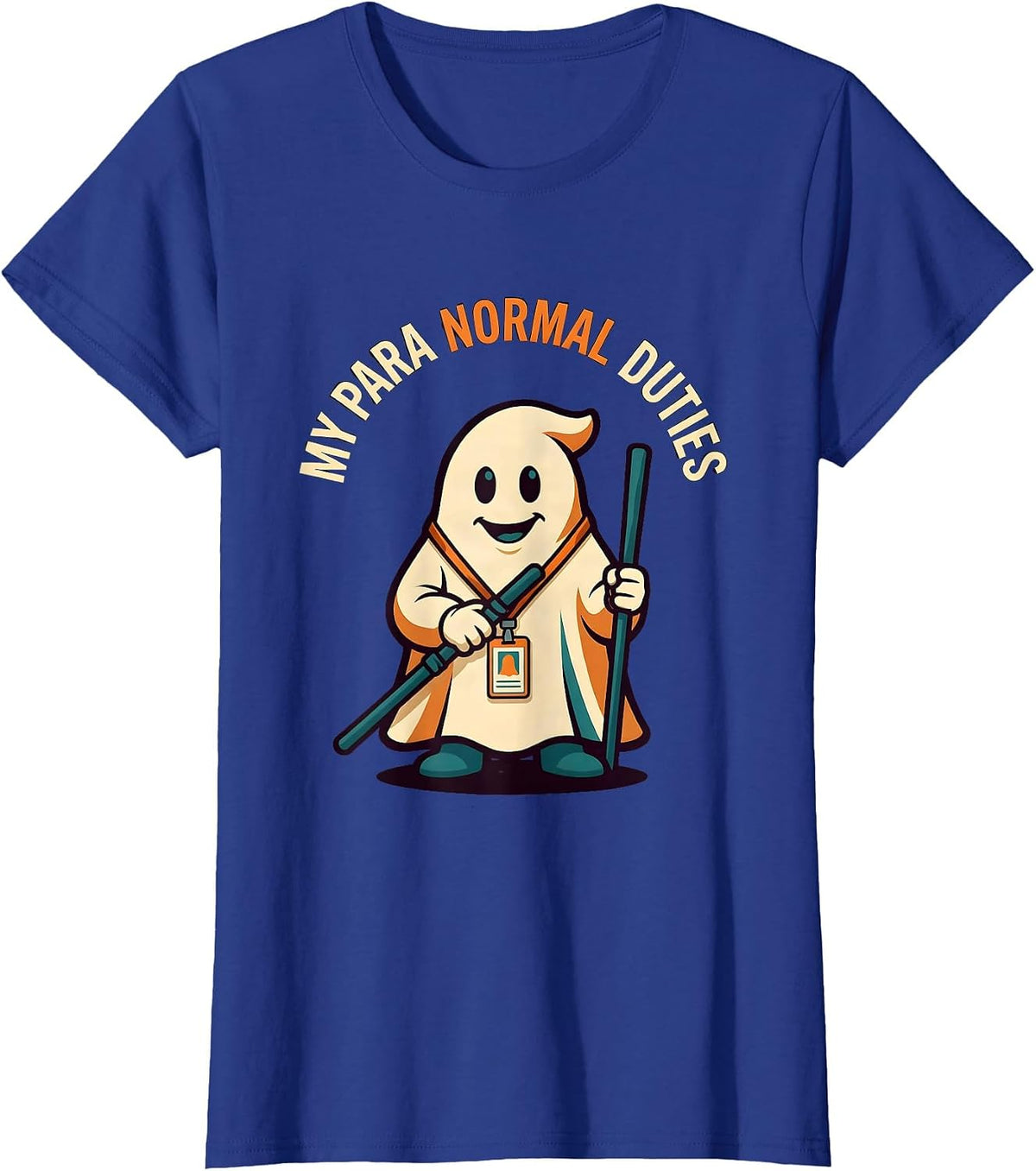 Women's My Para Normal Duties Funny Ghost Paraprofessional Halloween T-Shirt - Royal Blue
