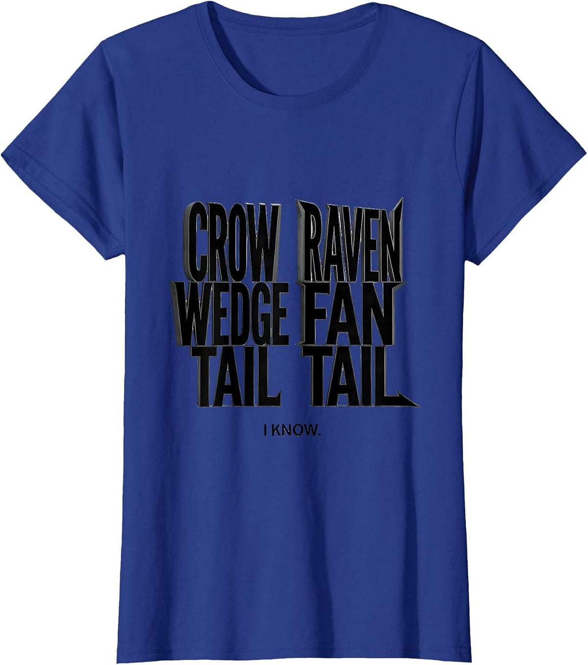Women's Crow: Wedge Tail. Raven: Fan Tail. I Know. Bird Lover T-Shirt - Royal Blue