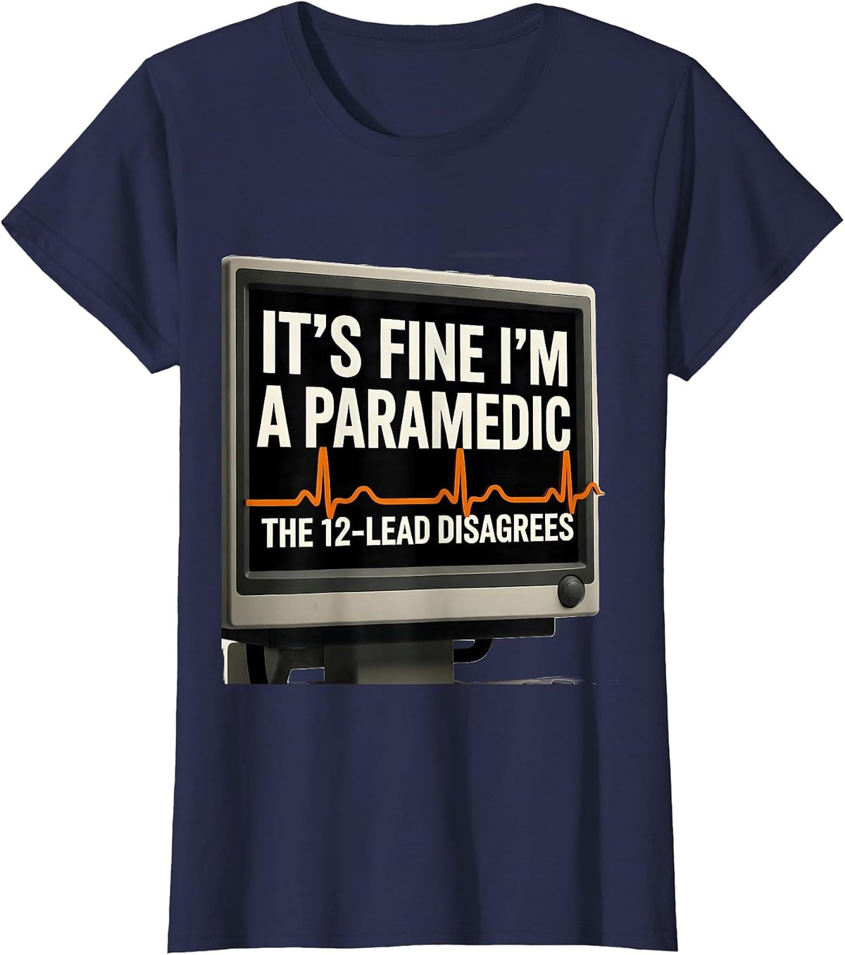 Women's it's Fine, I'm A Paramedic / The 12-Lead Disagrees Funny T-Shirt - Navy Blue