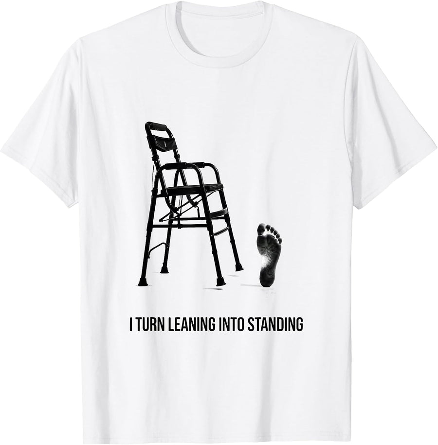 Men's I Turn Leaning Into Standing Physical Therapy PT Humor T-Shirt - White
