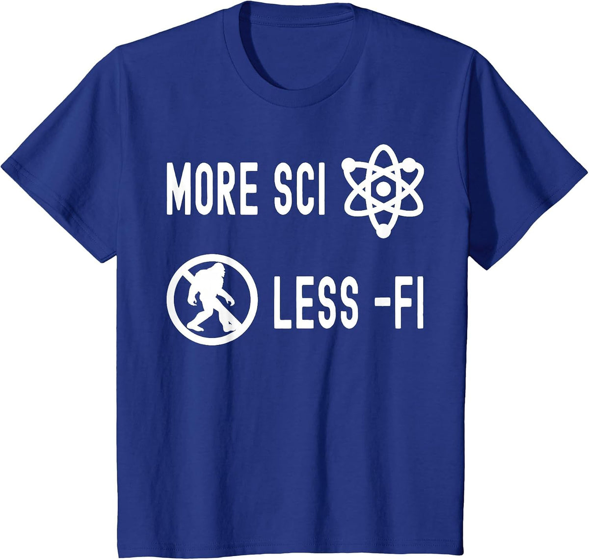 Funny Nerdy More Sci Less Fi Skeptic Biology Science Teacher T-Shirt - Royal Blue