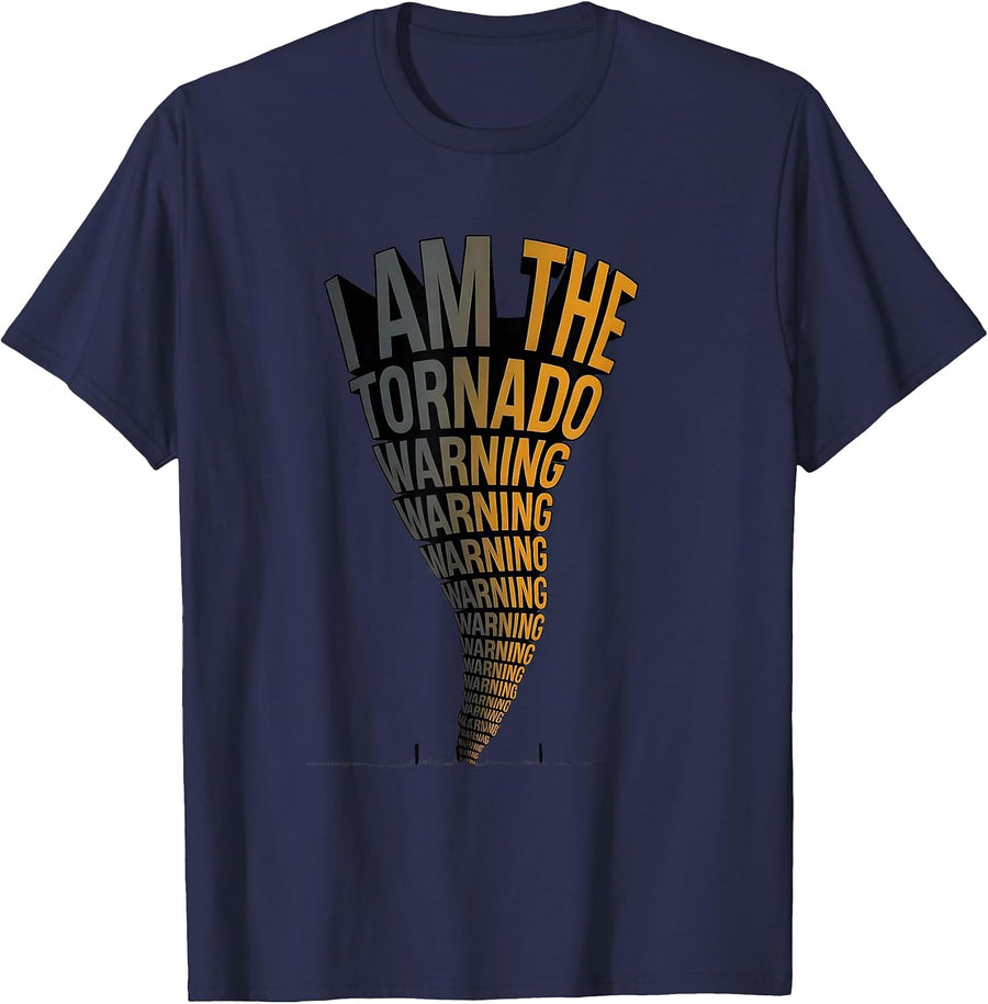 I Am The Tornado Warning Funny Storm Chaser Meteorology T-Shirt - Navy Blue
