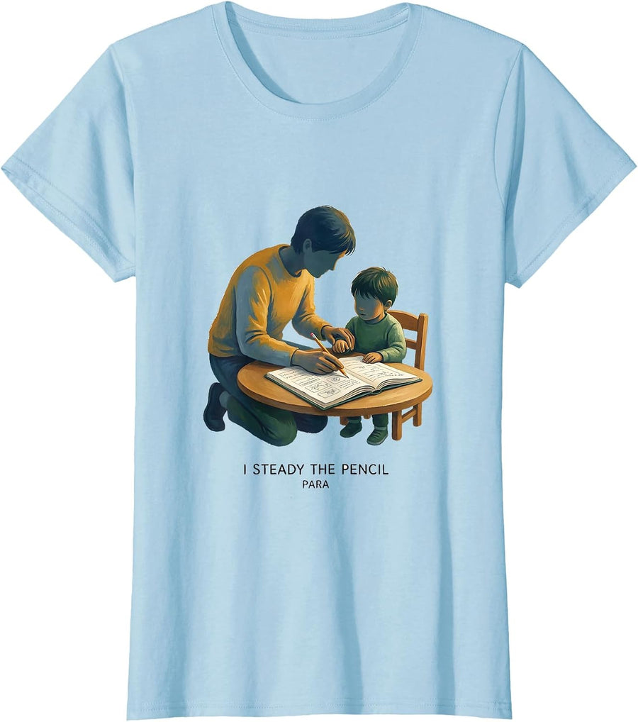 Women's I Steady The Pencil Para Funny Paraprofessional Back T-Shirt - Baby Blue