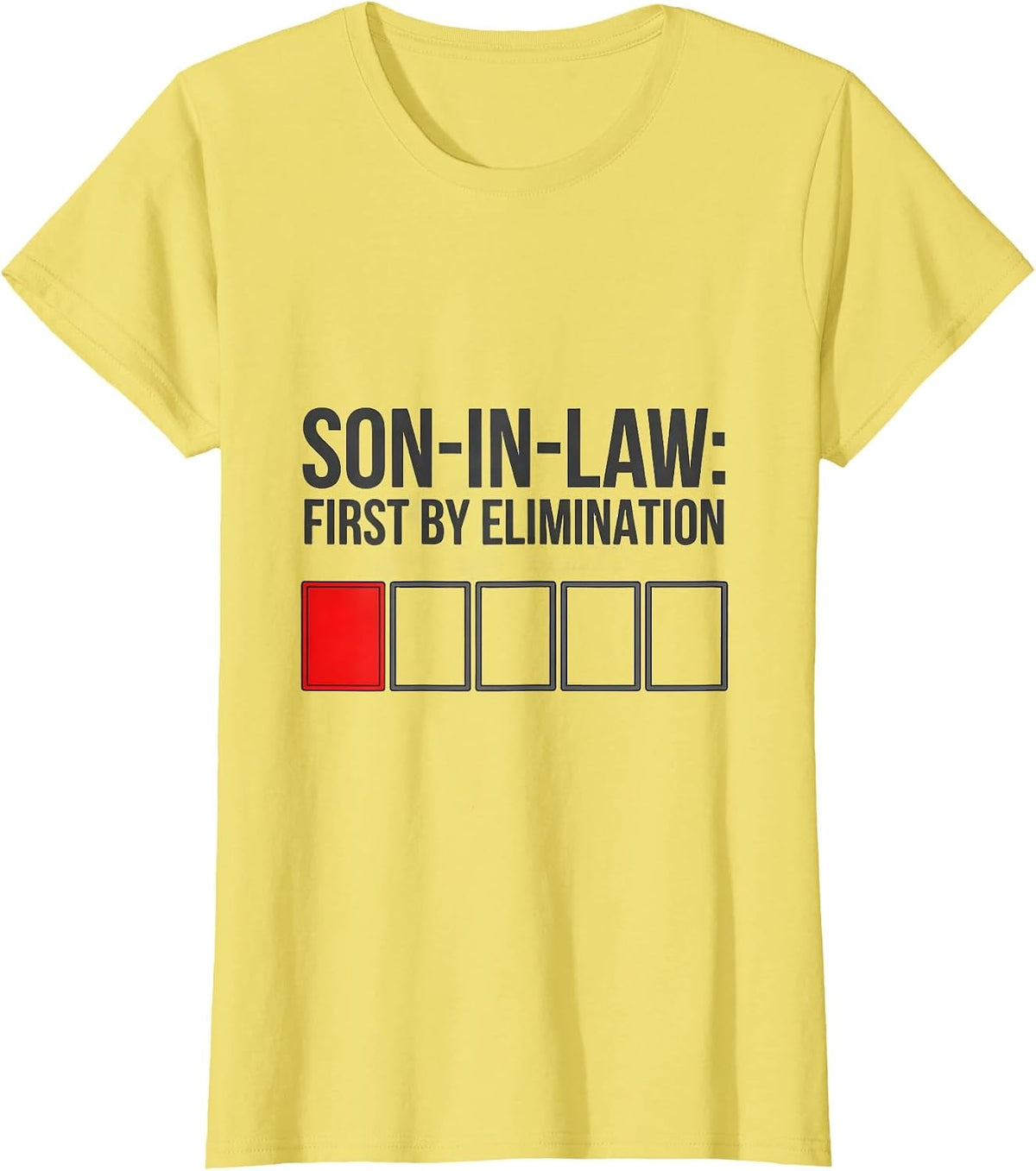 Women's Son-in-Law: First By Elimination Funny Fathers Day Gift T-Shirt - Lemon Yellow