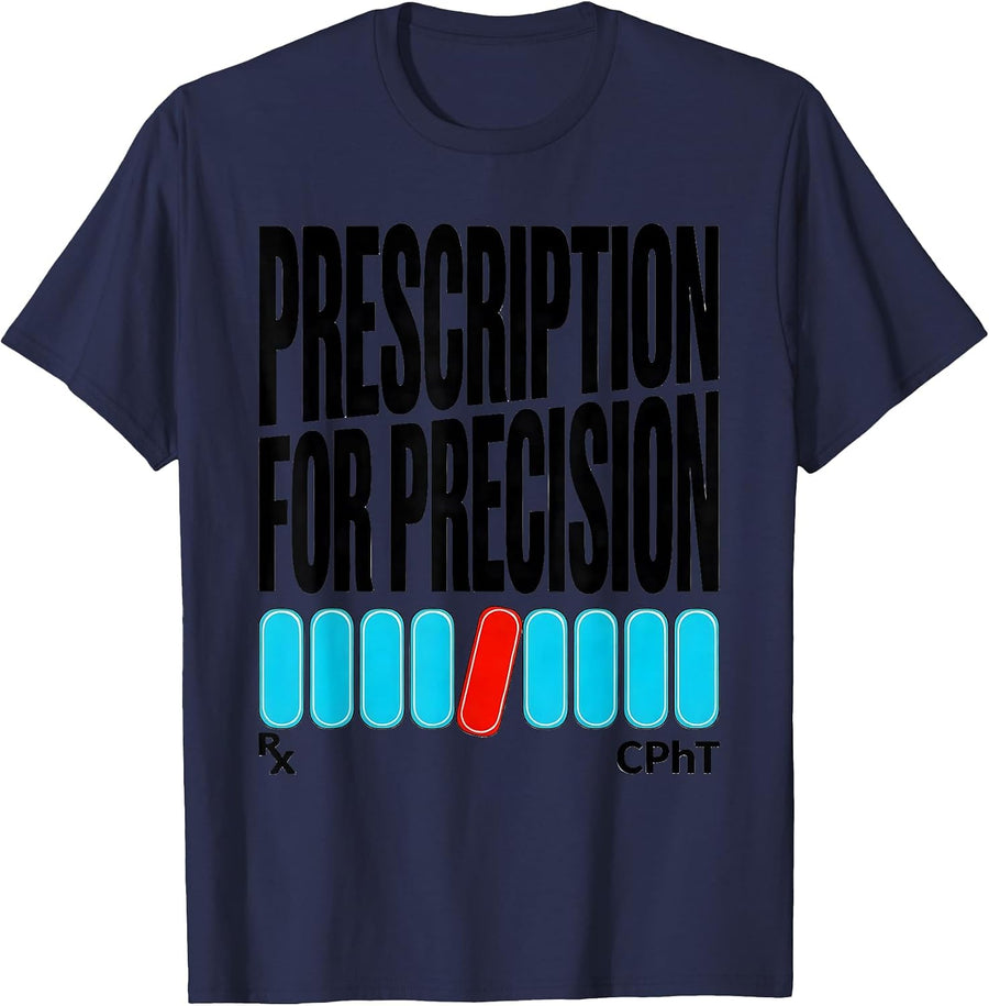 Prescription For Precision, CPhT Funny Pharmacy Tech Grad T-Shirt - Navy Blue