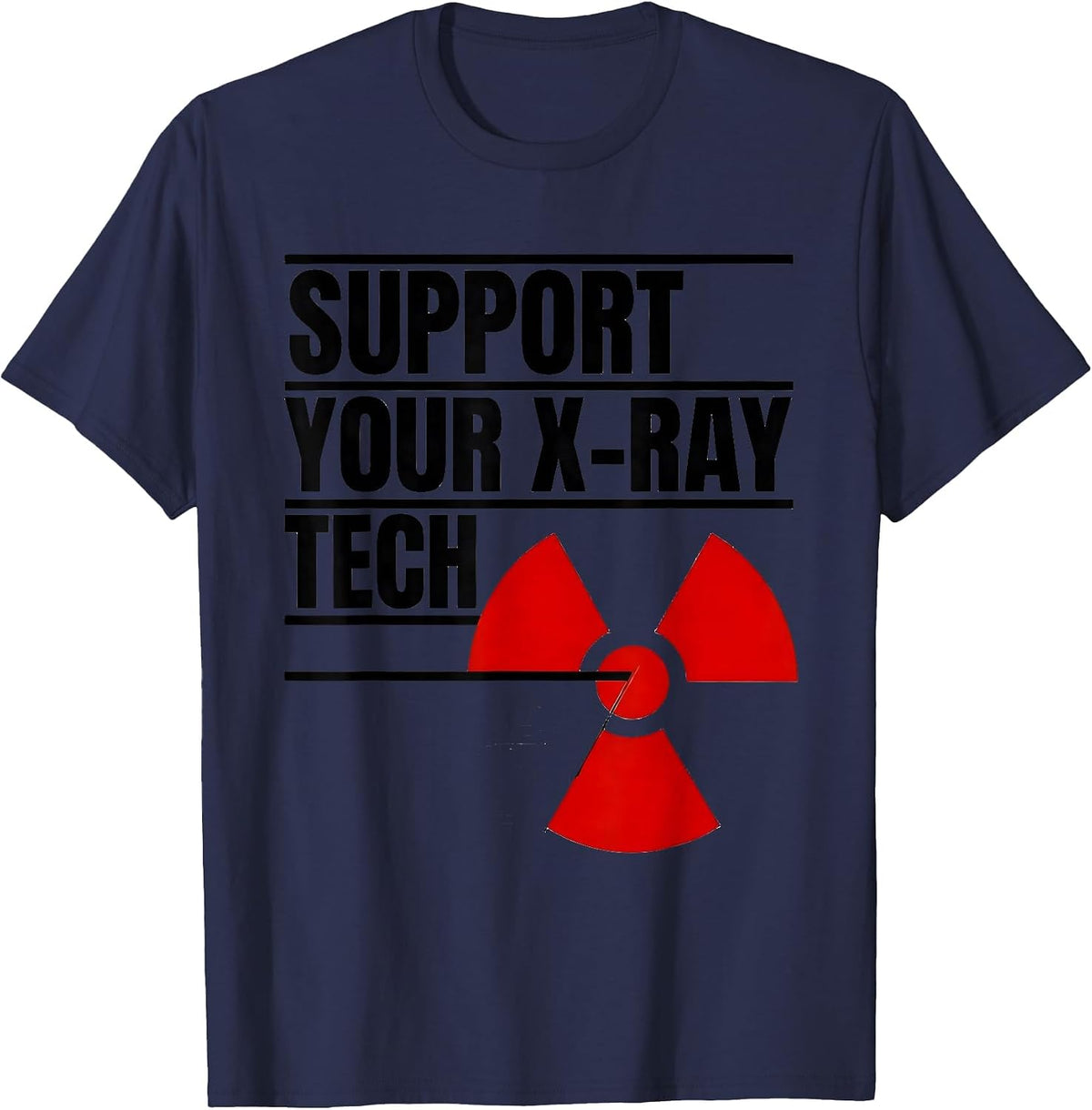 Support Your X-Ray Tech Funny Radiology Tech Humor T-Shirt - Navy Blue