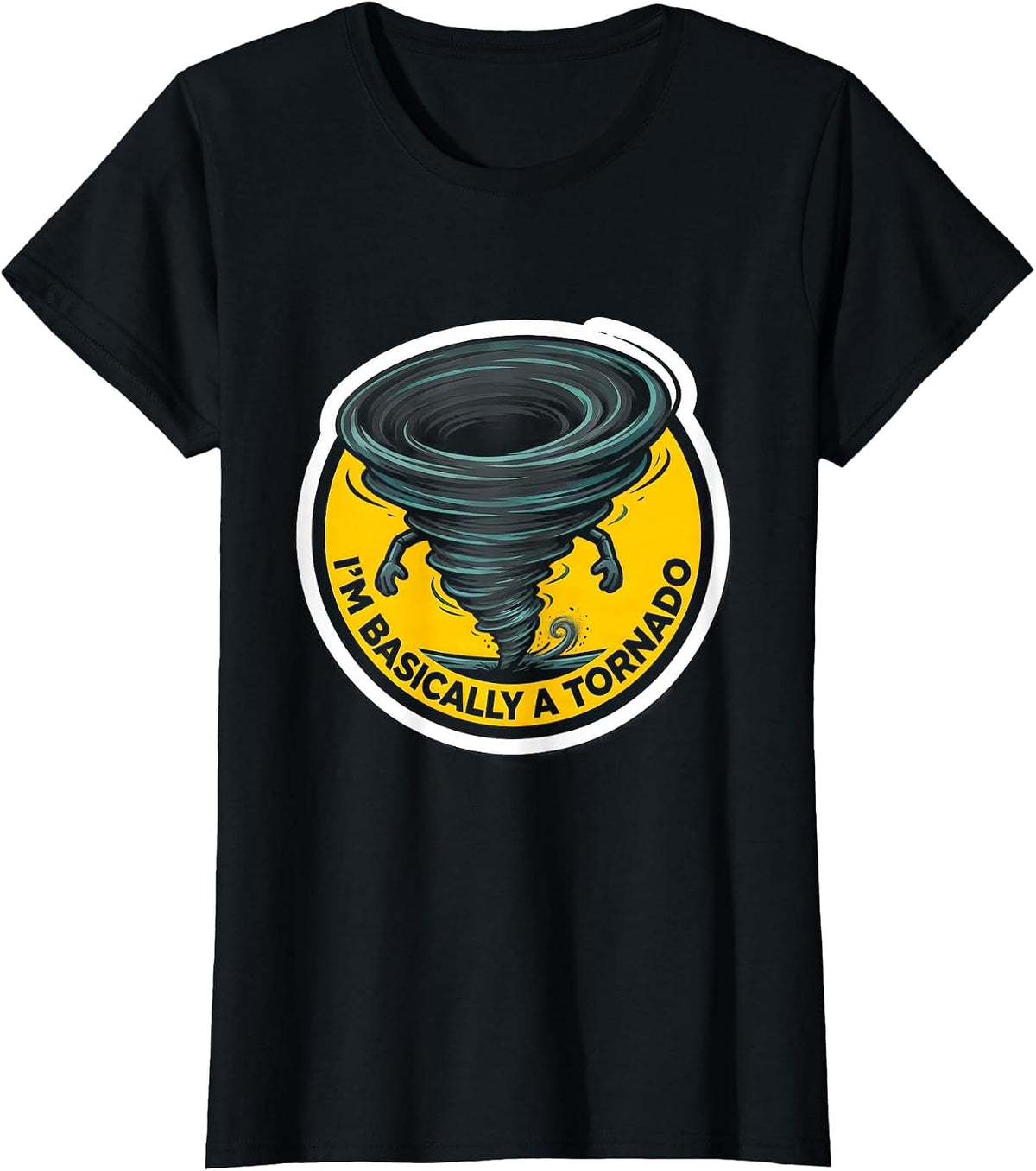 I'm Basically A Tornado Funny Storm Chaser Meteorology T-Shirt - Black