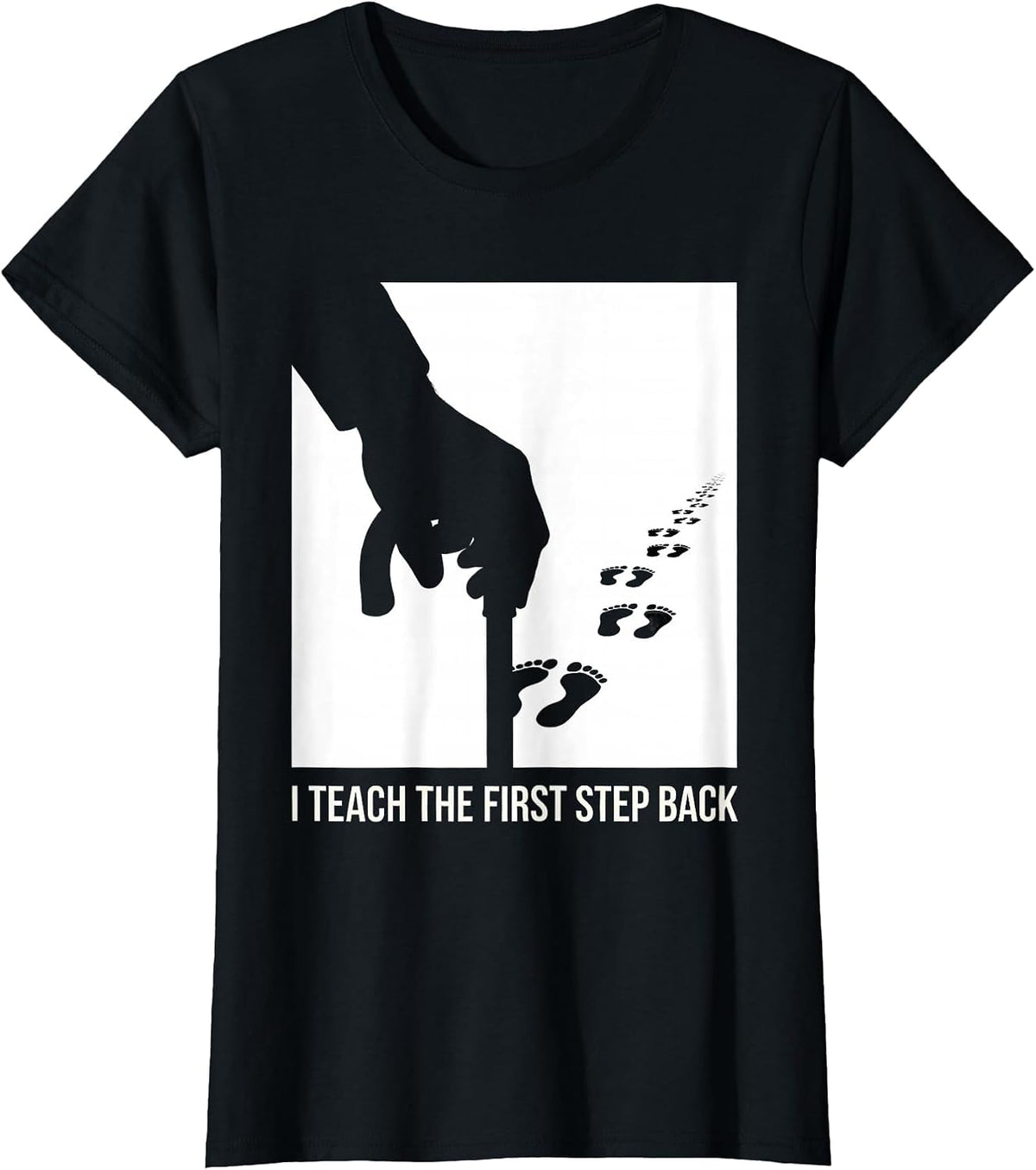 Women's I Teach The First Step Back Funny Physical Therapist PT T-Shirt - Black