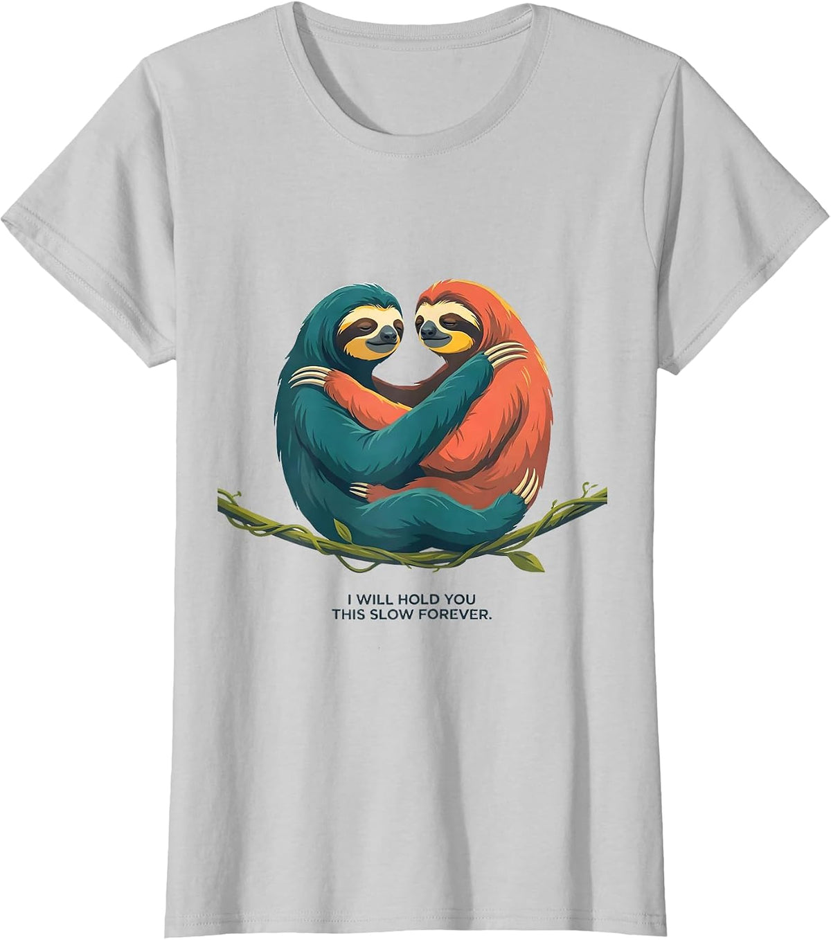 I Will Hold You This Slow Forever Funny Sloth Lover Gift T-Shirt - Silver Grey