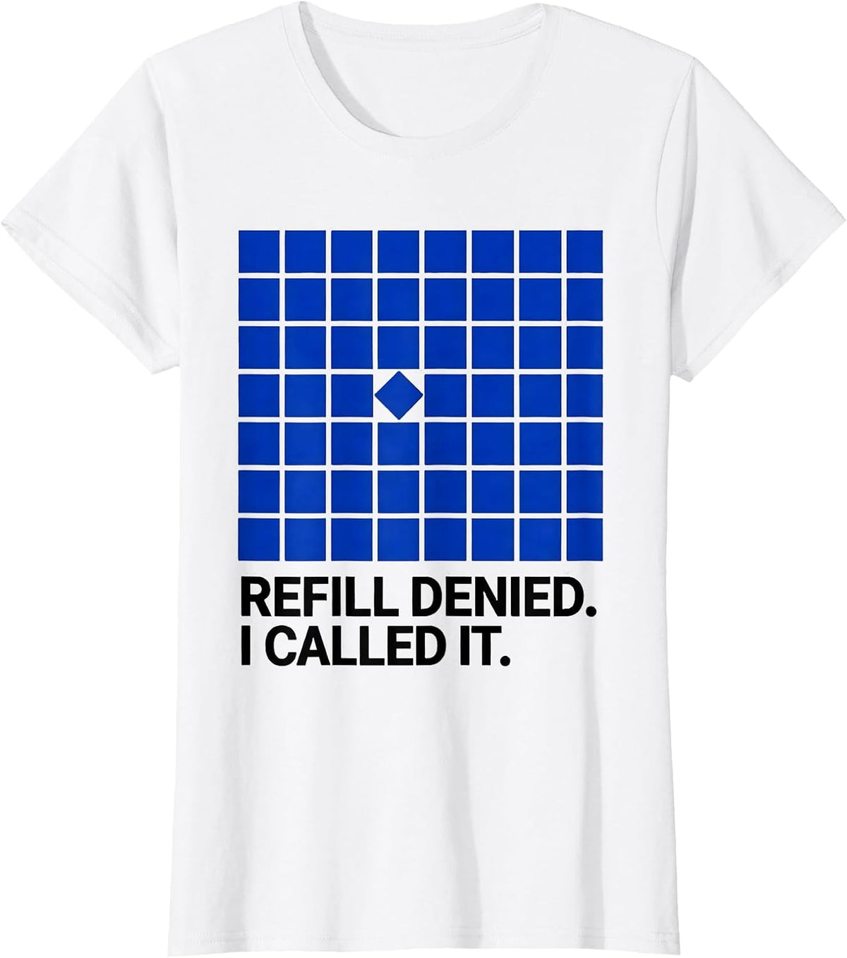 Refill Denied I Called It Funny Pharmacy Tech Cute Humor T-Shirt - White