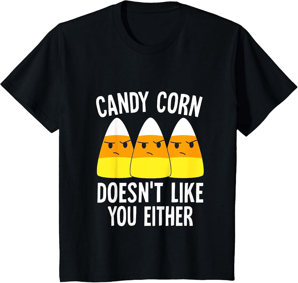 Candy Corn Doesn't Like You Either Halloween Candy Corn T-Shirt - Black