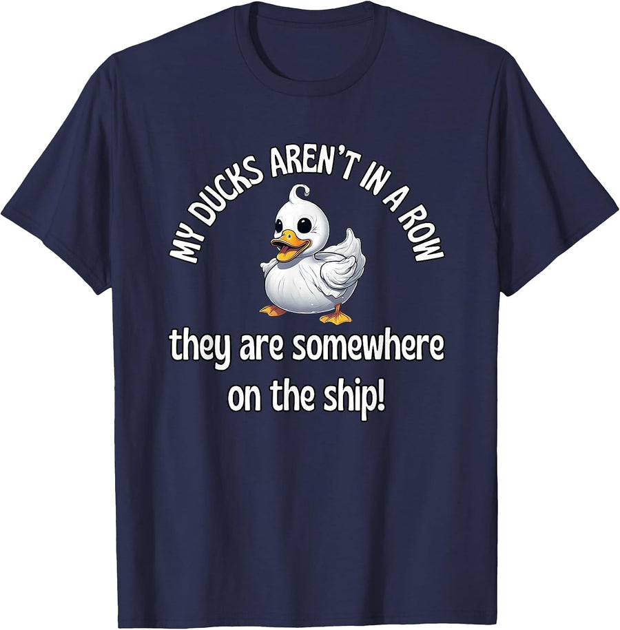 Cruise Ducks Mine Aren’t in A Row They are Somewhere On Ship T-Shirt - Navy Blue