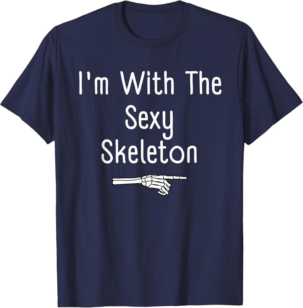 I'm with Sexy Skeleton Halloween Costume Funny Last Minute T-Shirt - Navy Blue