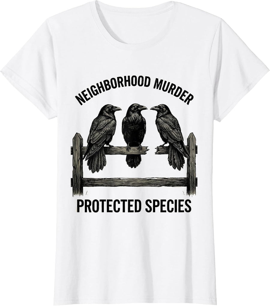 Women's Neighborhood Murder Protected Species Funny Crow Lover Pun T-Shirt - White