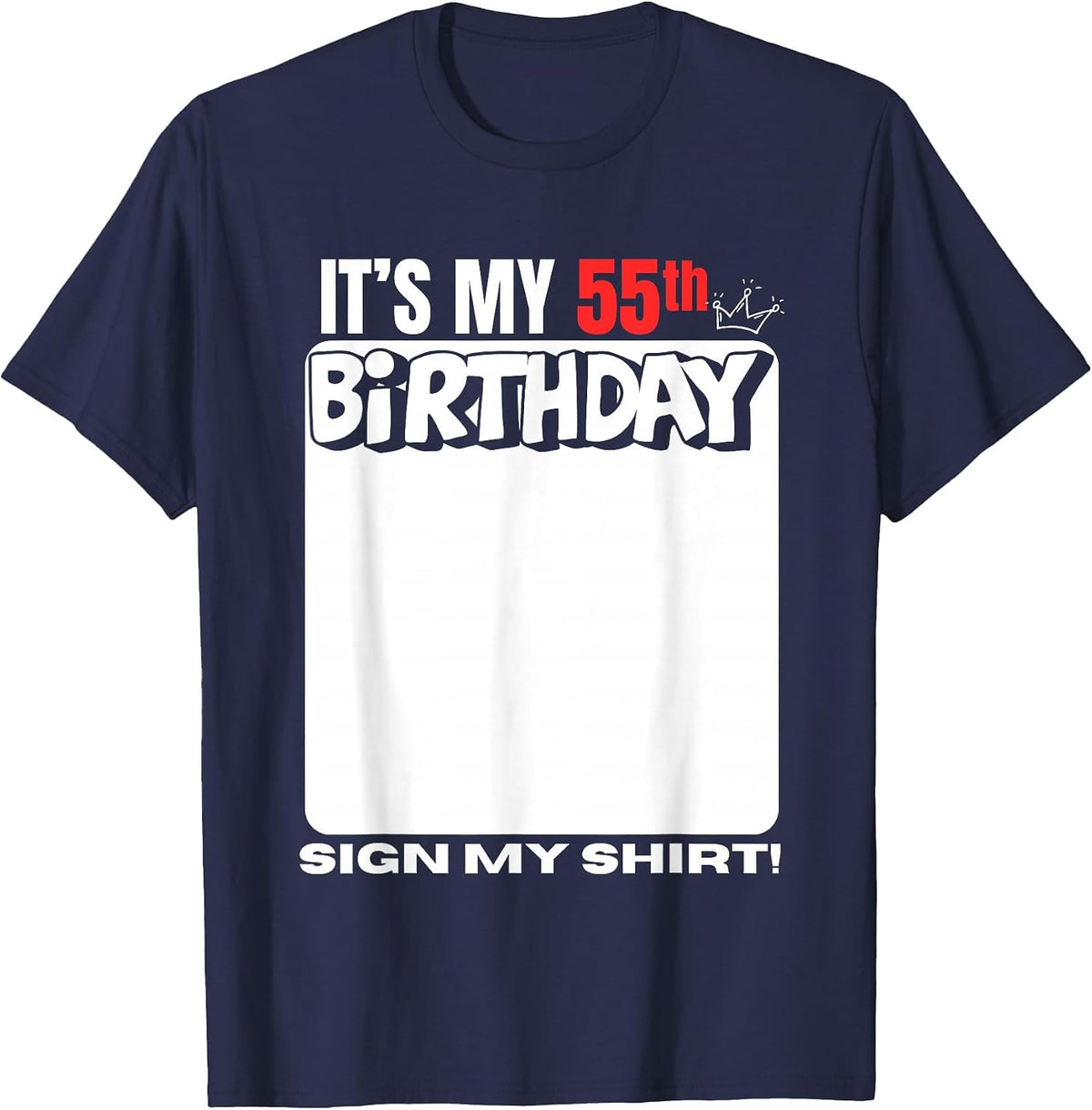 It's My 55th Birthday 55 Years Old Birthday Party Sign My T-Shirt - Navy Blue