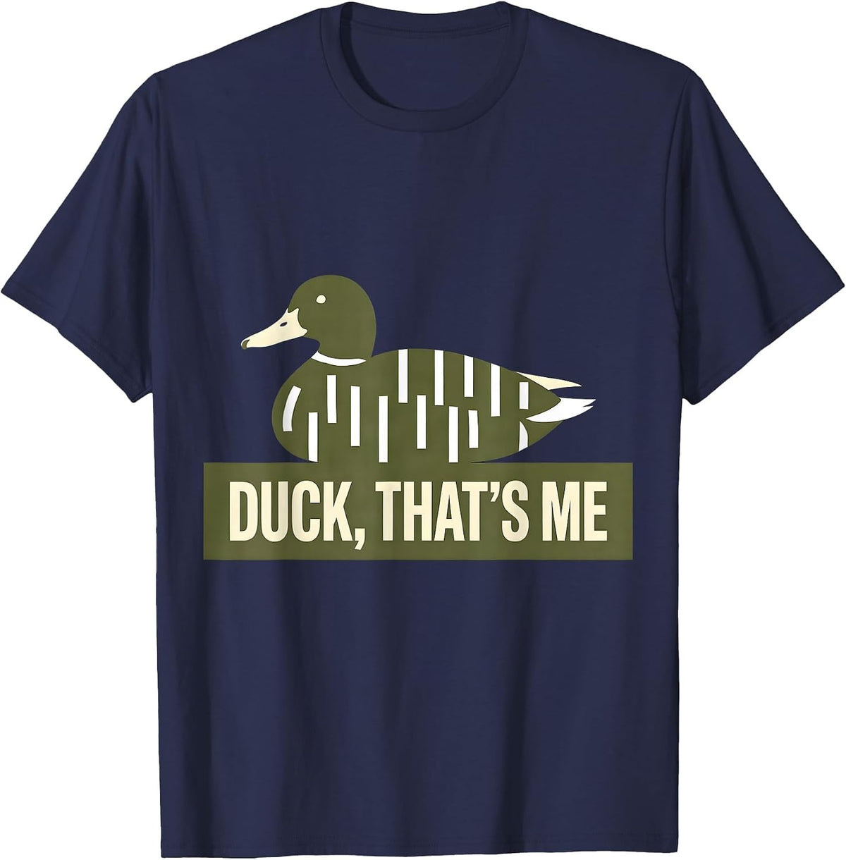 Duck That's Me Funny Duck Lover Hunting Camo Outdoor T-Shirt - Navy Blue