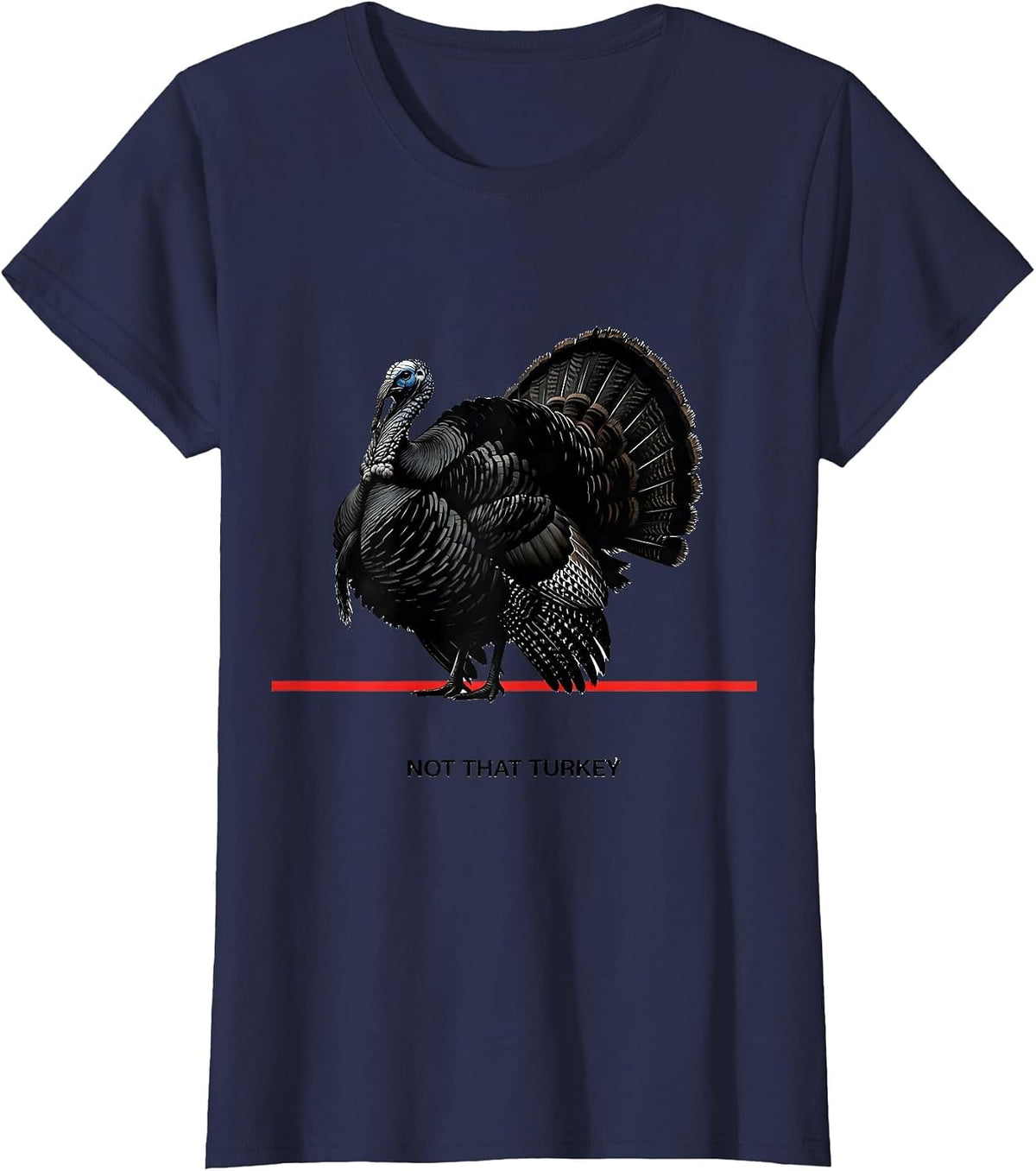 Women's Not That Turkey Funny Turkey Hunting Camo Hunter Gift T-Shirt - Navy Blue