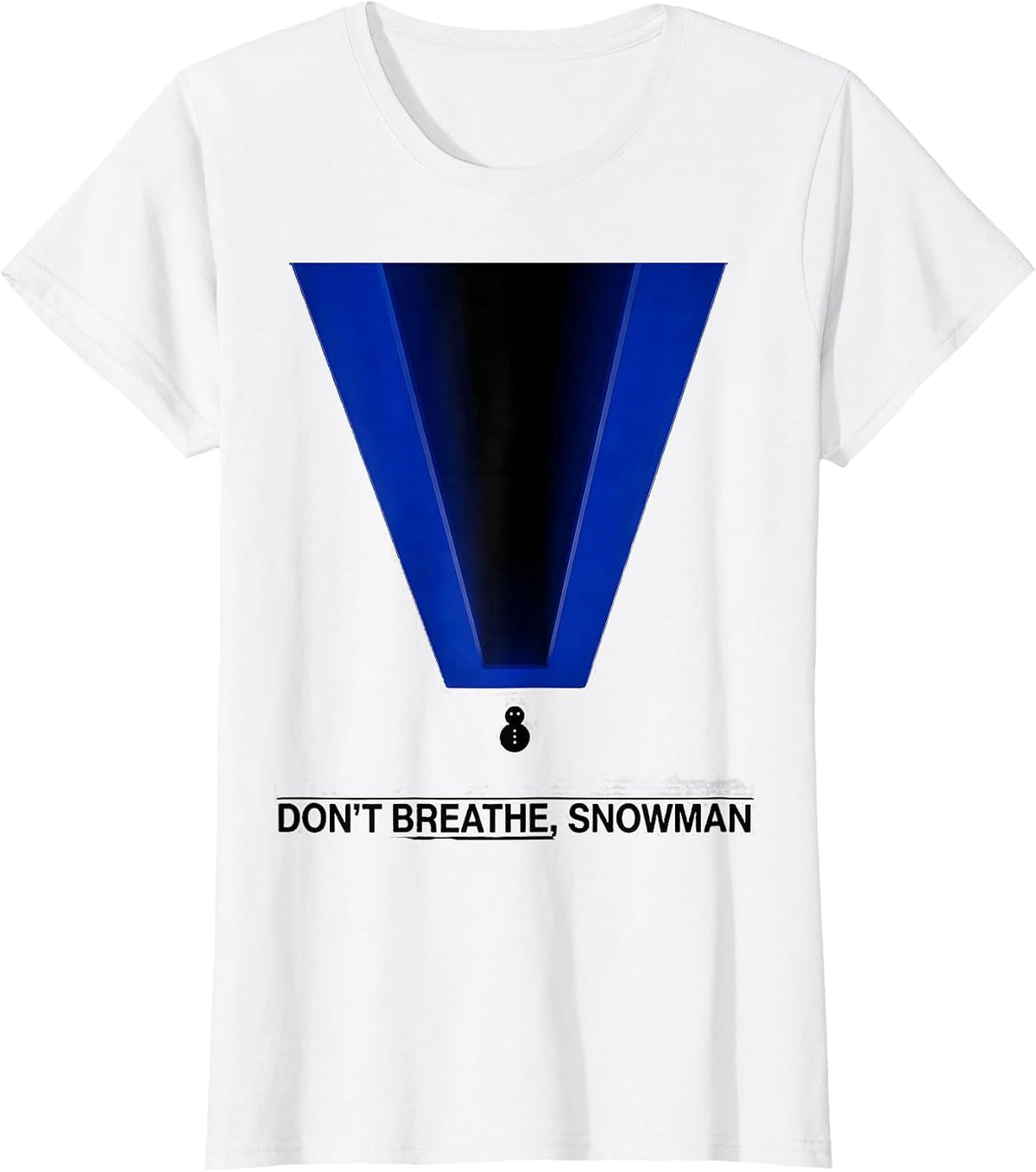 Don't Breathe Snowman Swiss International Radiology Tech T-Shirt - White