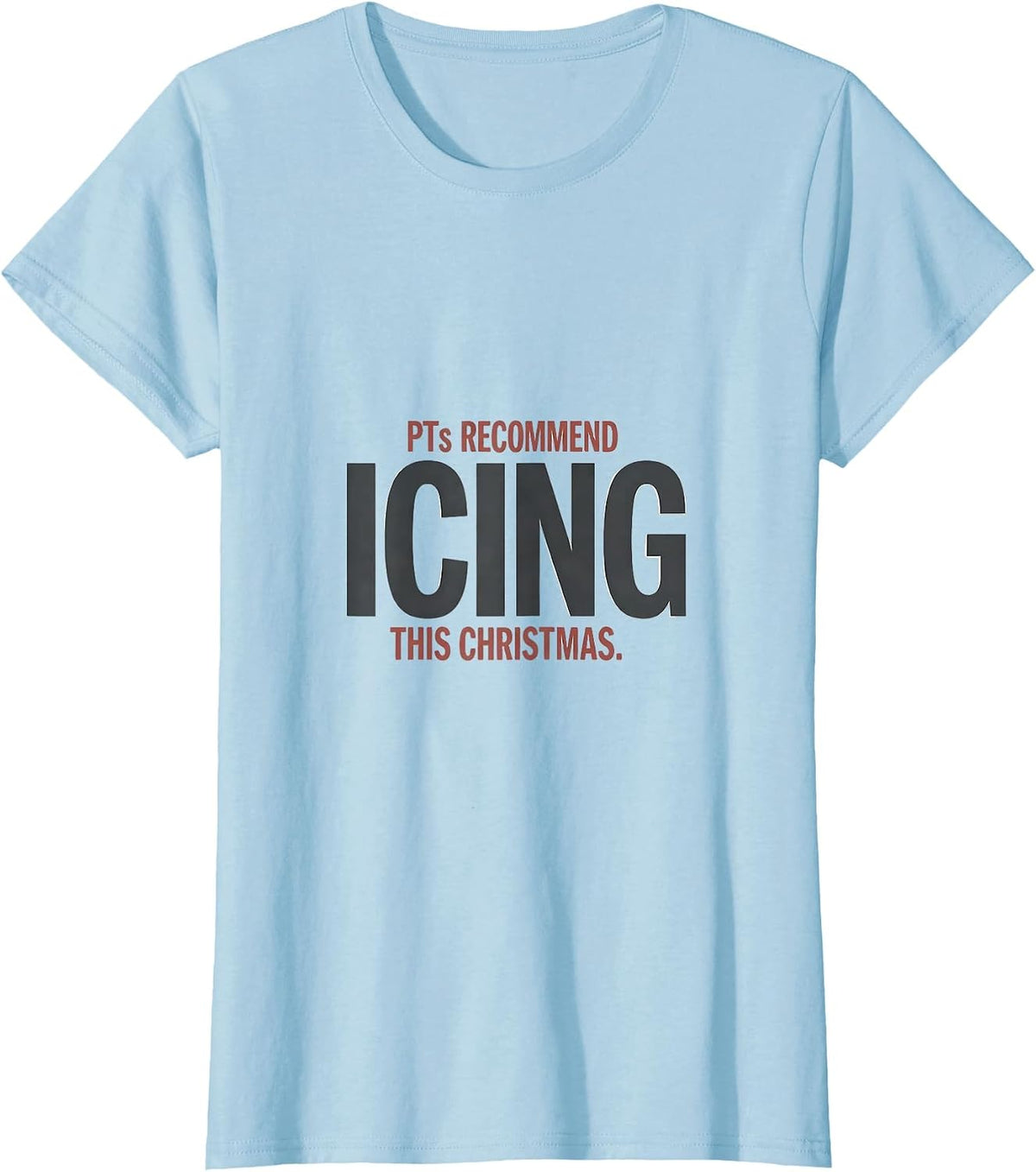 Women's PTs Recommend Icing This Christmas Minimalist Physical T-Shirt - Baby Blue
