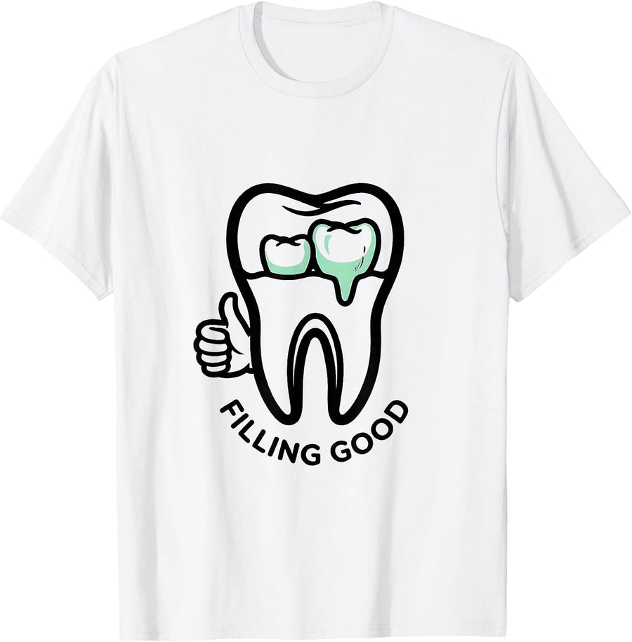 Men's Filling Good Funny Dental Hygienist Humor T-Shirt - White