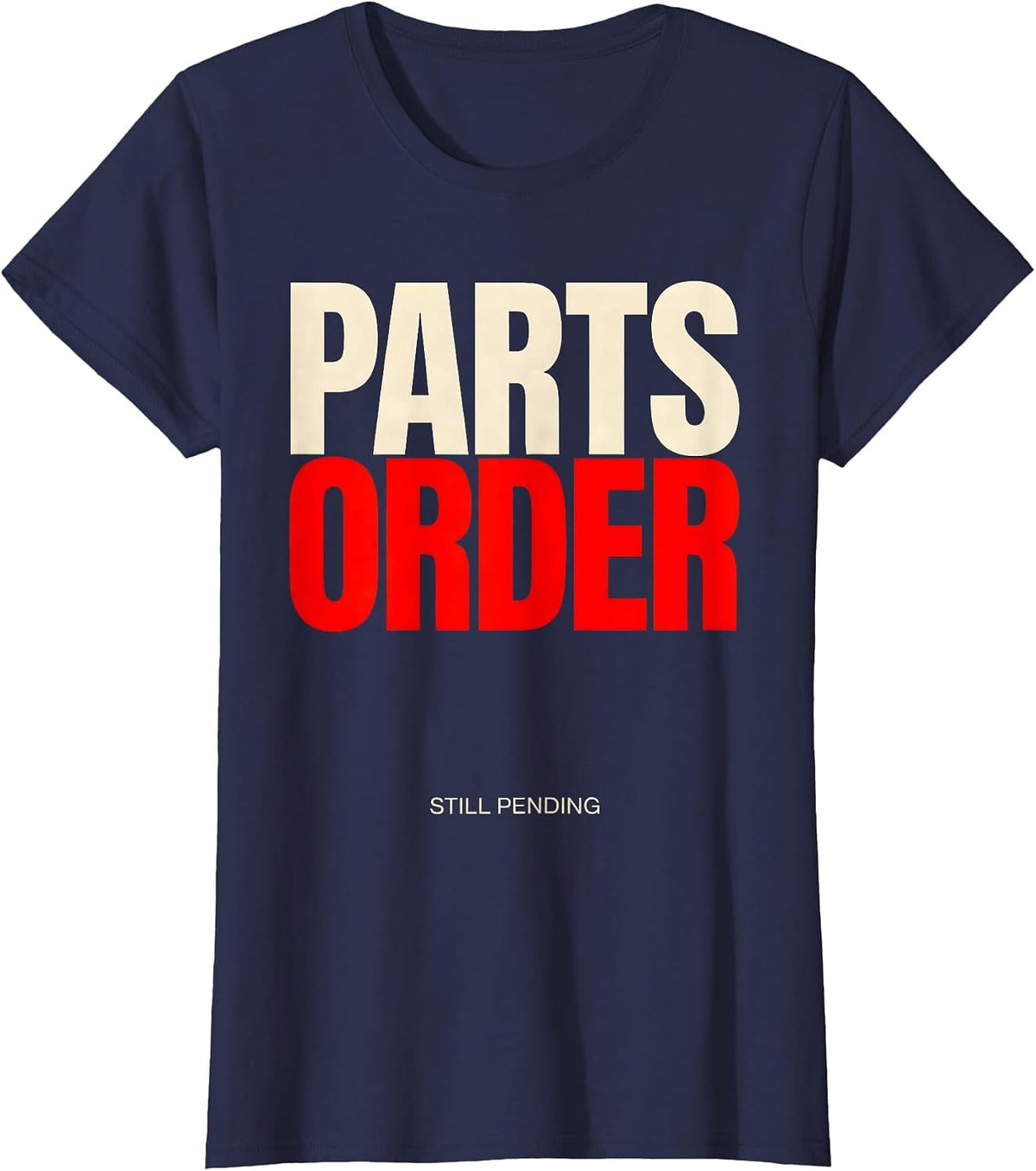 Women's Parts Order Still Pending Funny Mechanic Skeleton Auto T-Shirt - Navy Blue