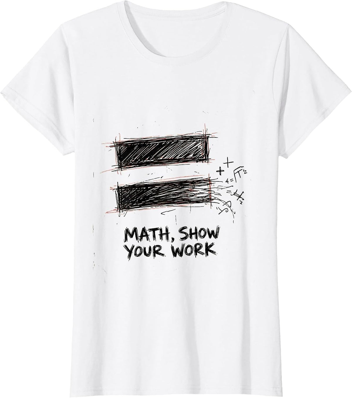 Math Show Your Work Funny Math Teacher Nerd Pun Humor Gift T-Shirt - White