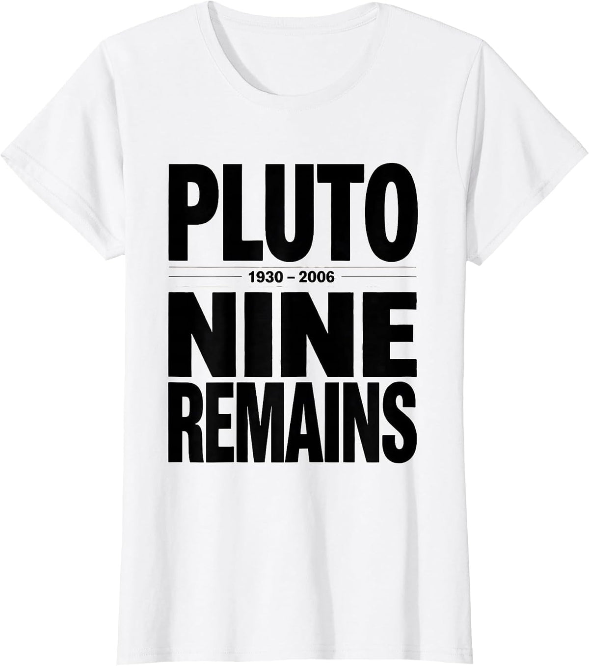 Pluto, 1930–2006 — Nine Remains Funny Retro Astronomy Gift T-Shirt - White