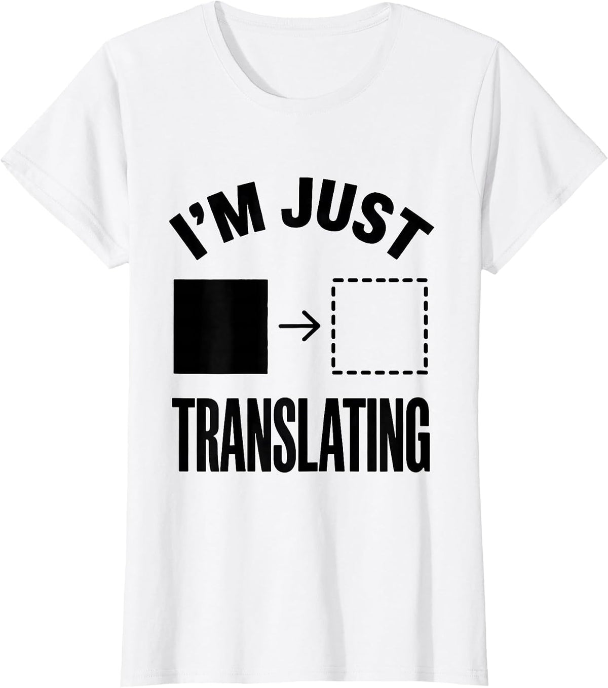 I'm Just Translating Funny Math Teacher Student Sarcastic T-Shirt - White