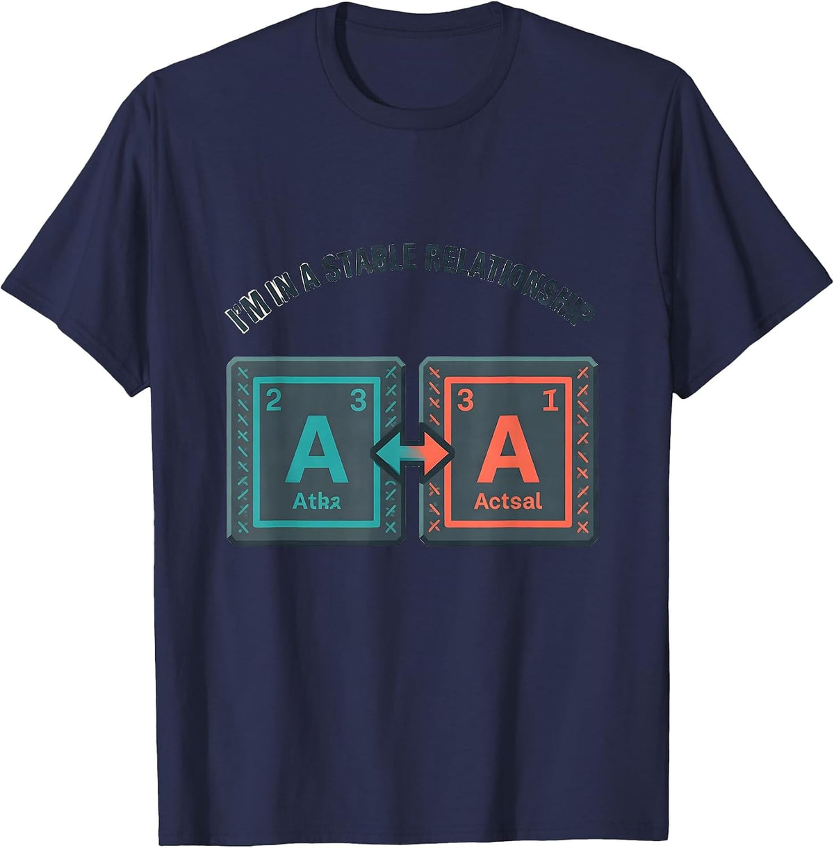 Men's I'm In A Stable Relationship Funny Science Chemistry Nerd T-Shirt - Navy Blue