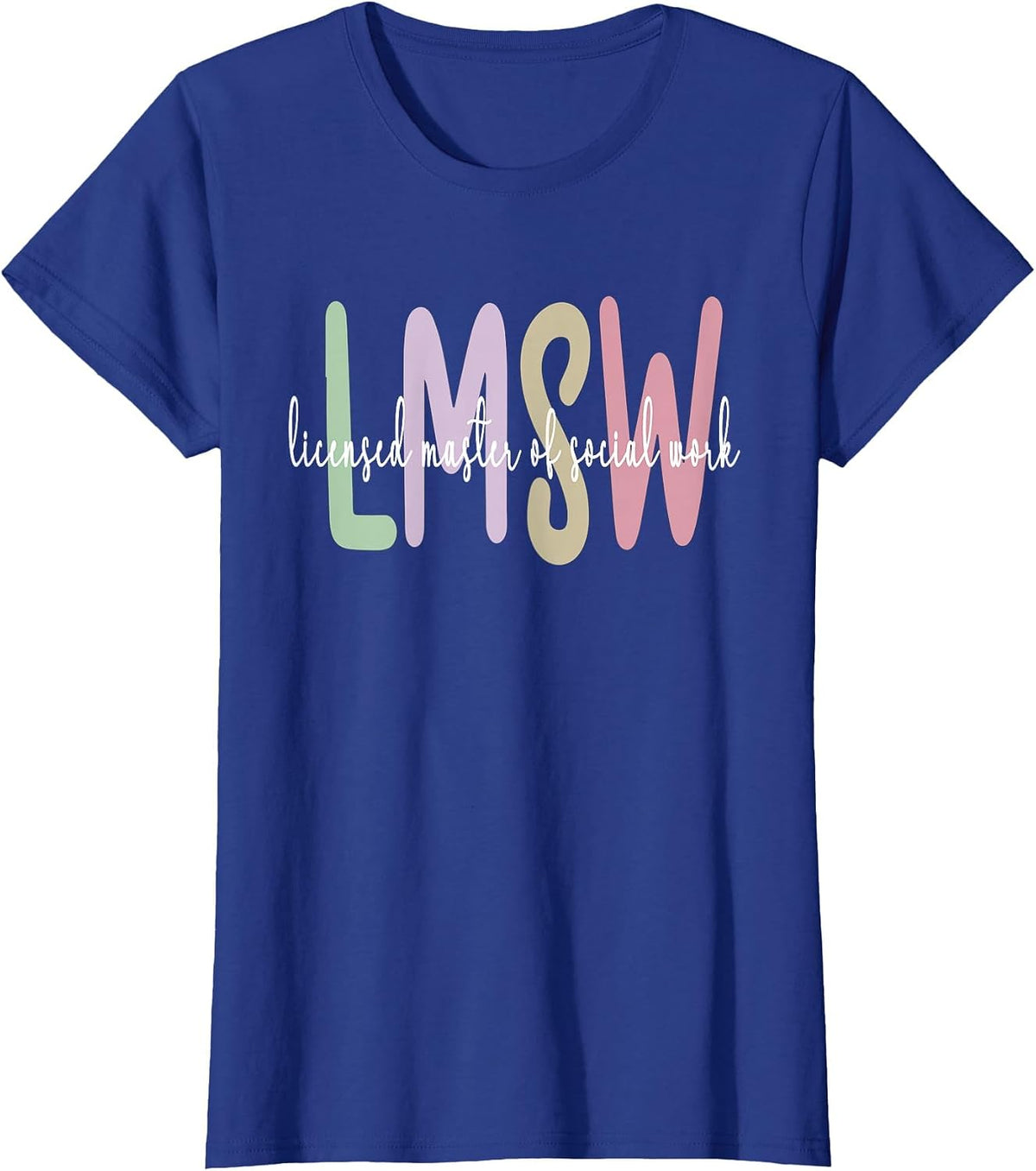 LMSW Appreciation Best Licensed Master Social Worker T-Shirt - Royal Blue