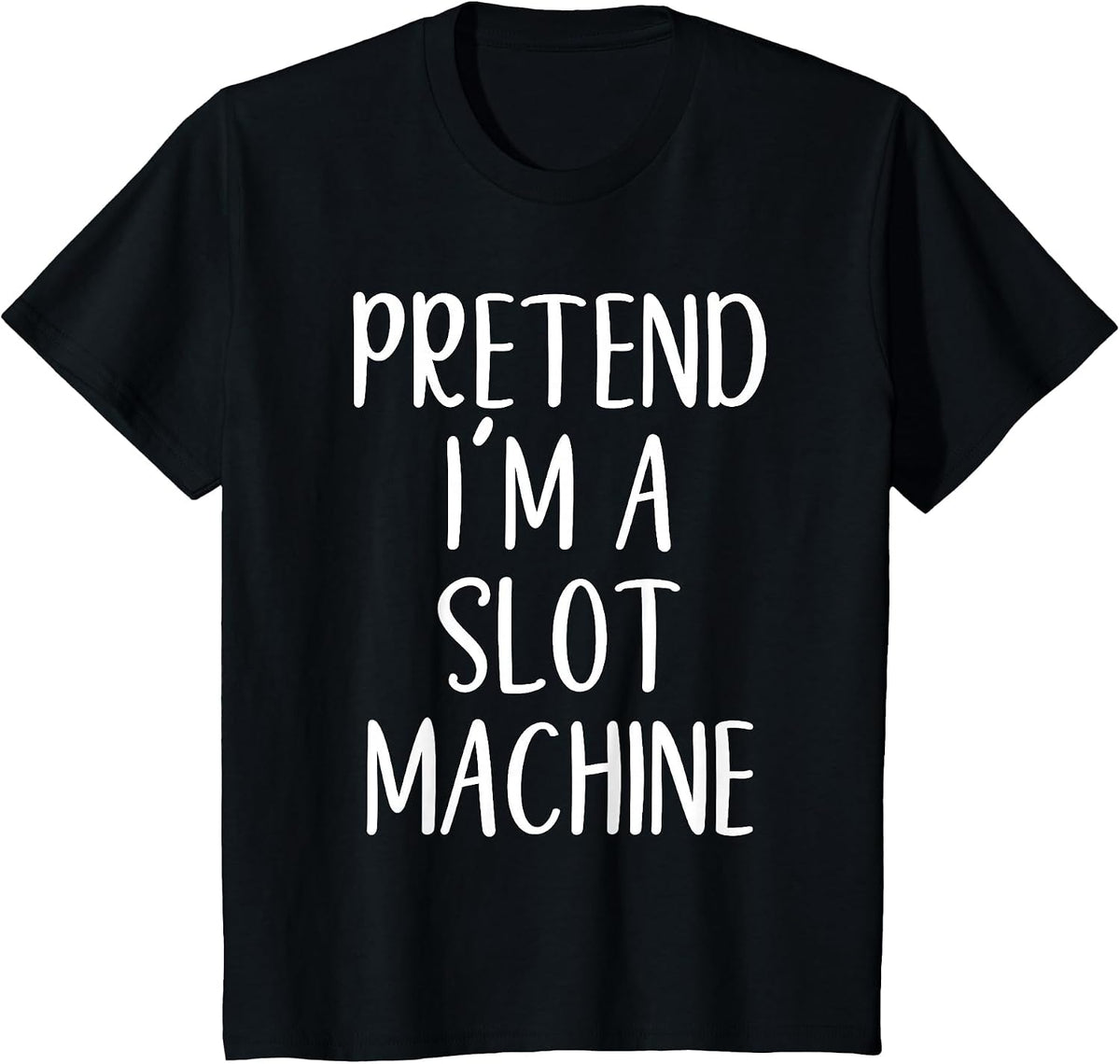 Pretend I'm A Slot Machine Costume Halloween Easy Adult Kid T-Shirt - Black
