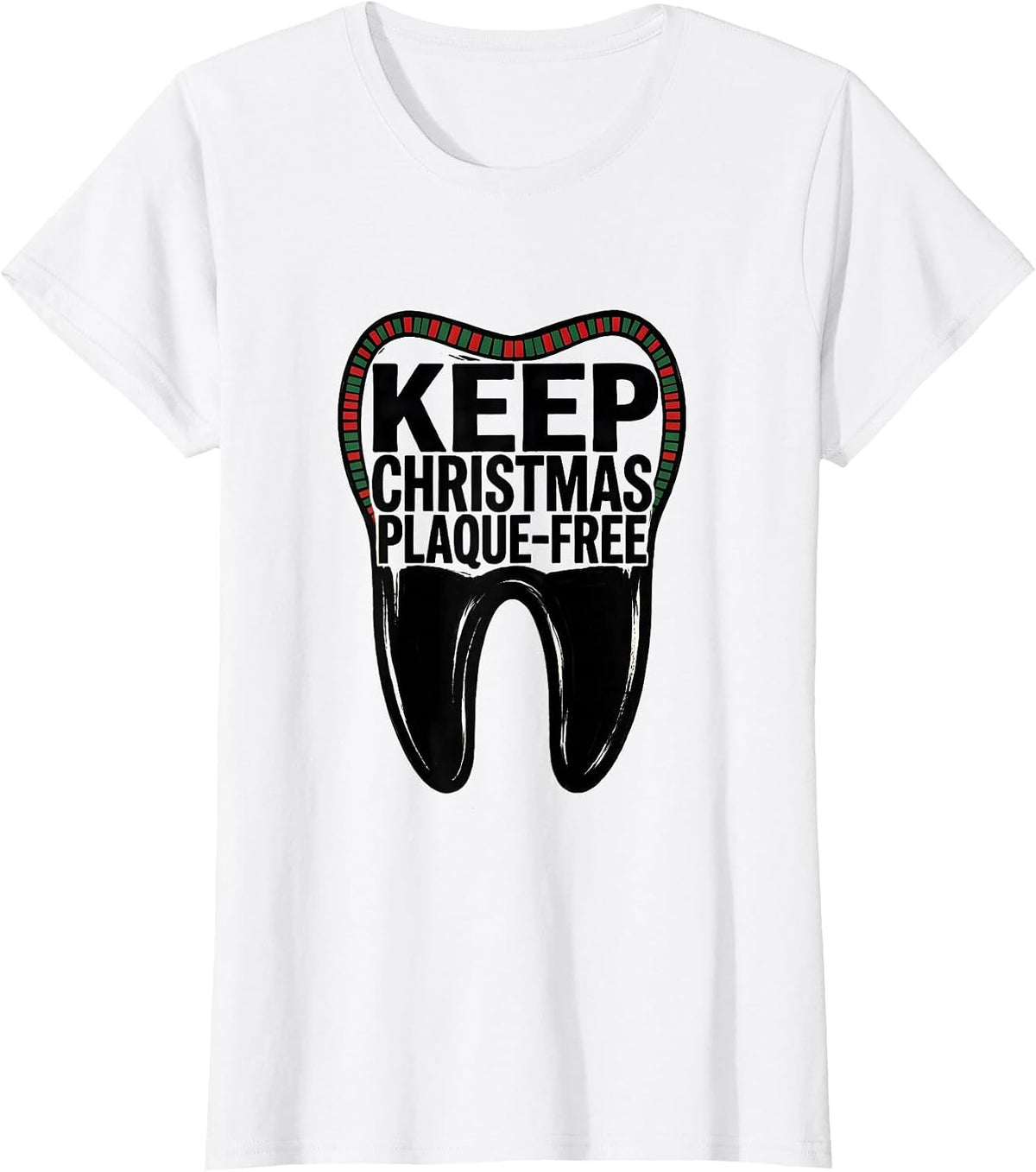 Keep Christmas Plaque-Free Funny Dentist Dental Hygienist T-Shirt - White
