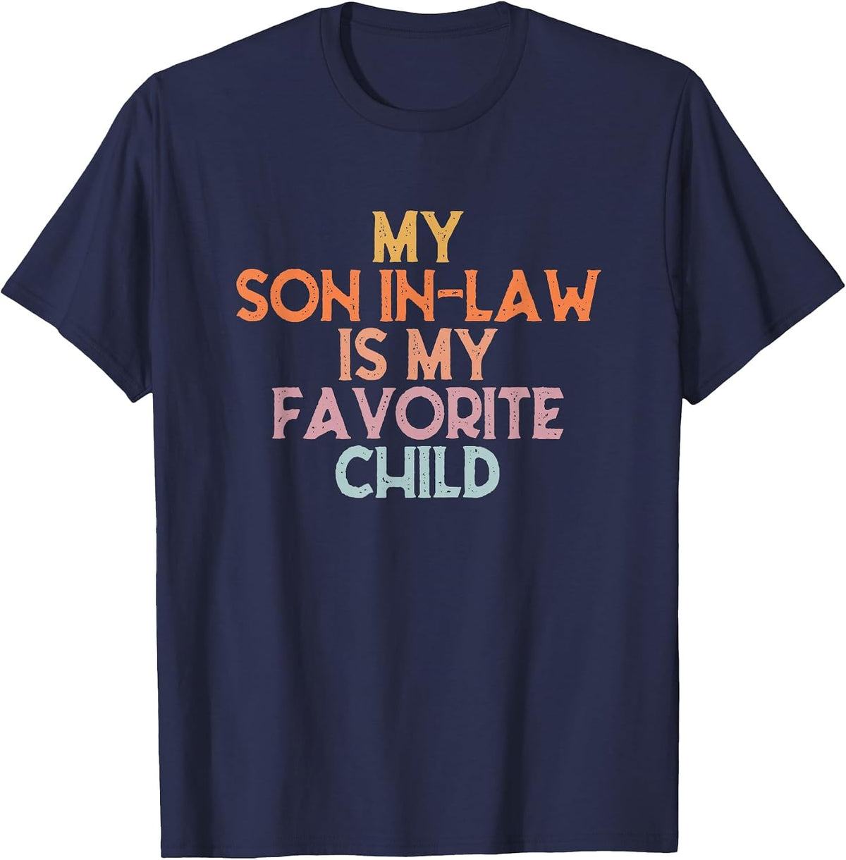 My Son in Law is My Favorite Child Mothers Day Mother in Law T-Shirt - Navy Blue