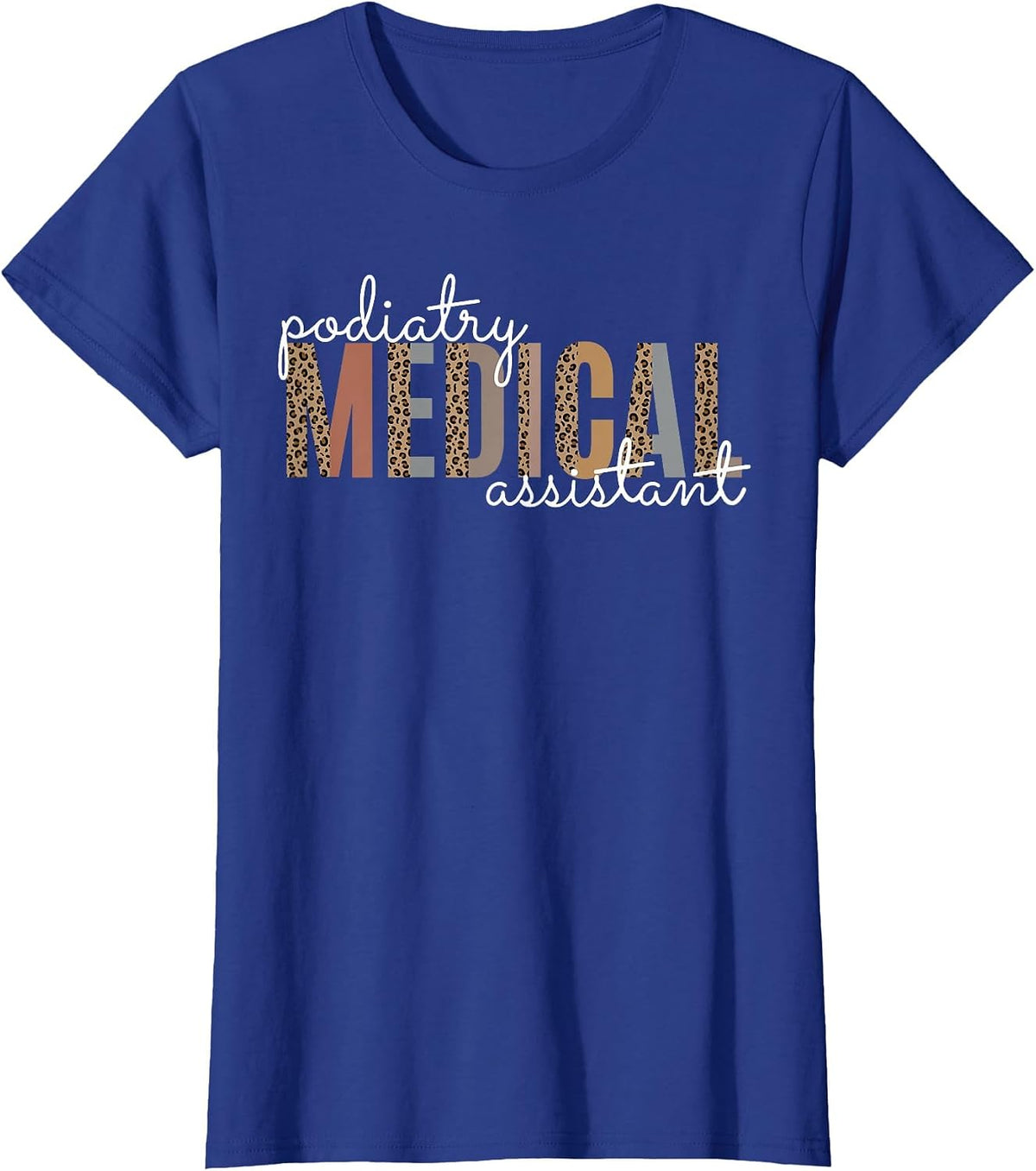 Podiatry Medical Assistant Podiatrist Funny Podiatry Nurse T-Shirt - Royal Blue