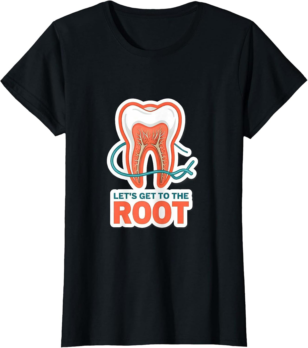 Let's Get To The Root Funny Dental Hygienist Humor T-Shirt - Black