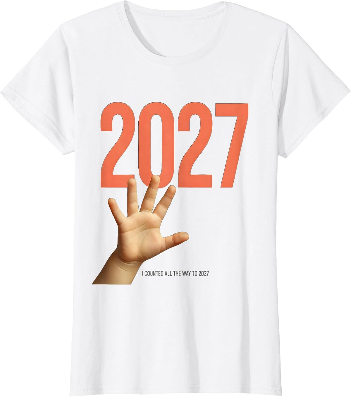 I Counted All The Way To 2027 Funny Family Matching New T-Shirt - White