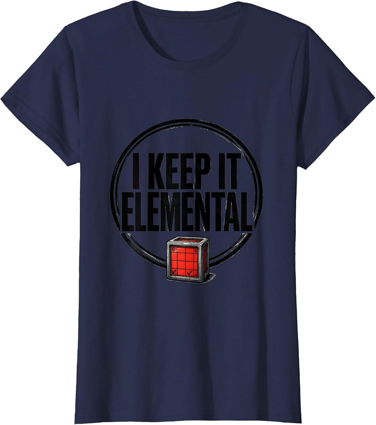 Women's I Keep It Elemental Funny Chemistry Periodic Table Nerd T-Shirt - Navy Blue
