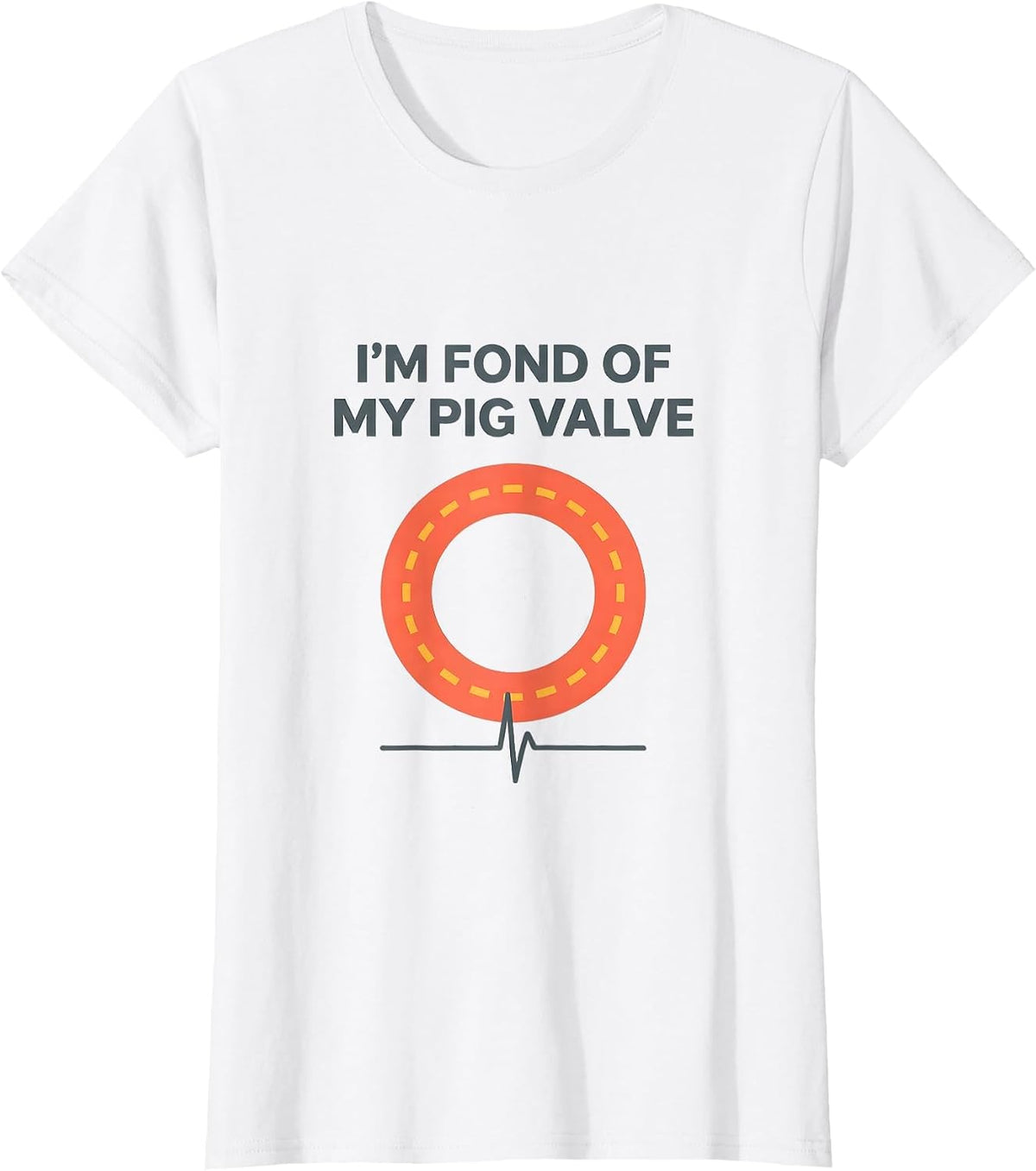 Women's I'm Fond Of My Pig Valve Funny Heart Patient EKG Survivor T-Shirt - White