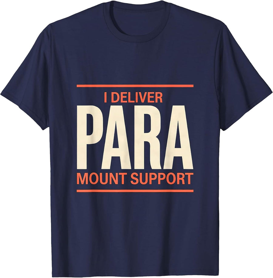 I Deliver Para-Mount Support Funny Paraprofessional Para T-Shirt - Navy Blue
