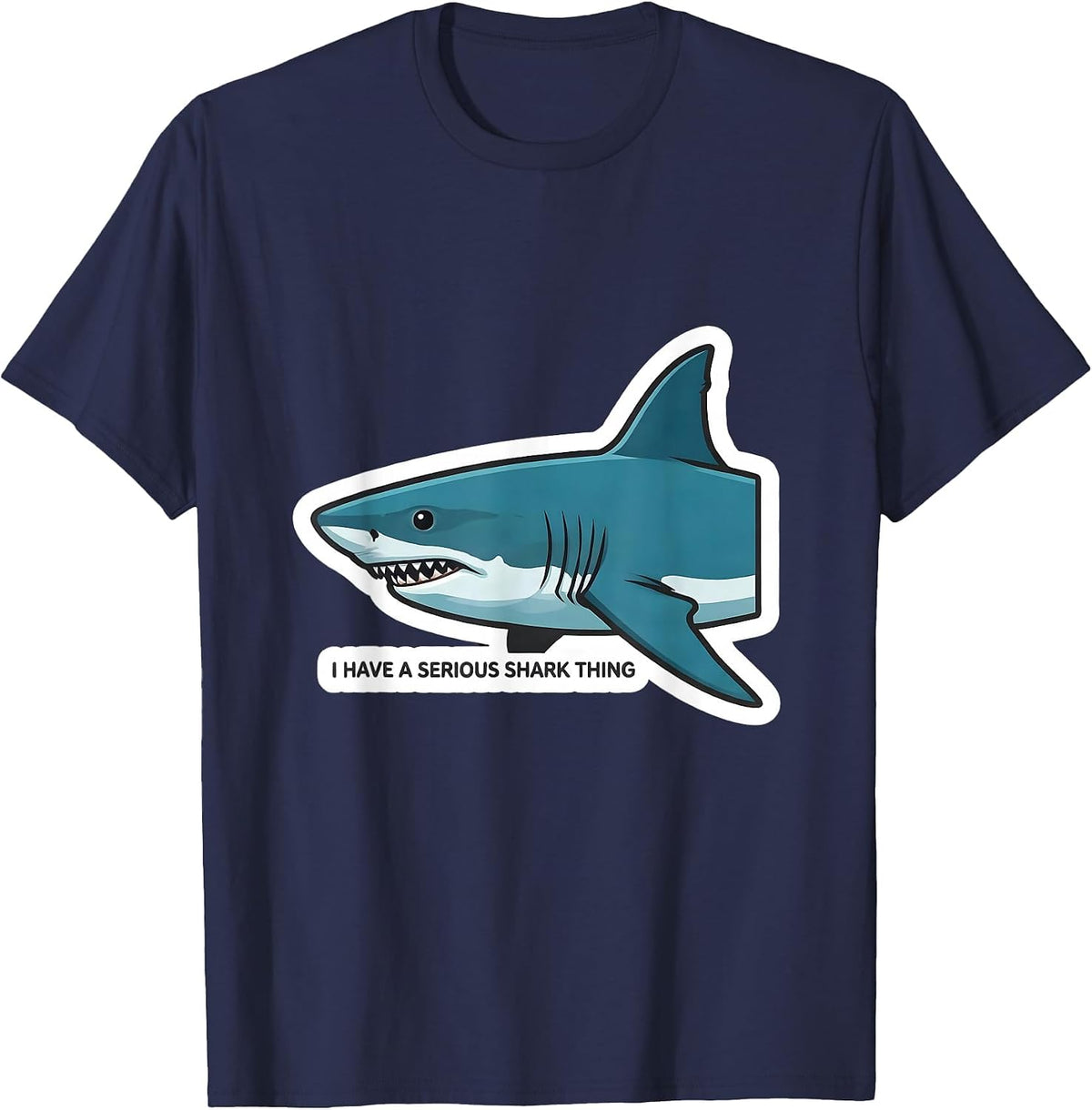 I Have A Serious Shark Thing Funny Shark Lover Ocean Humor T-Shirt - Navy Blue