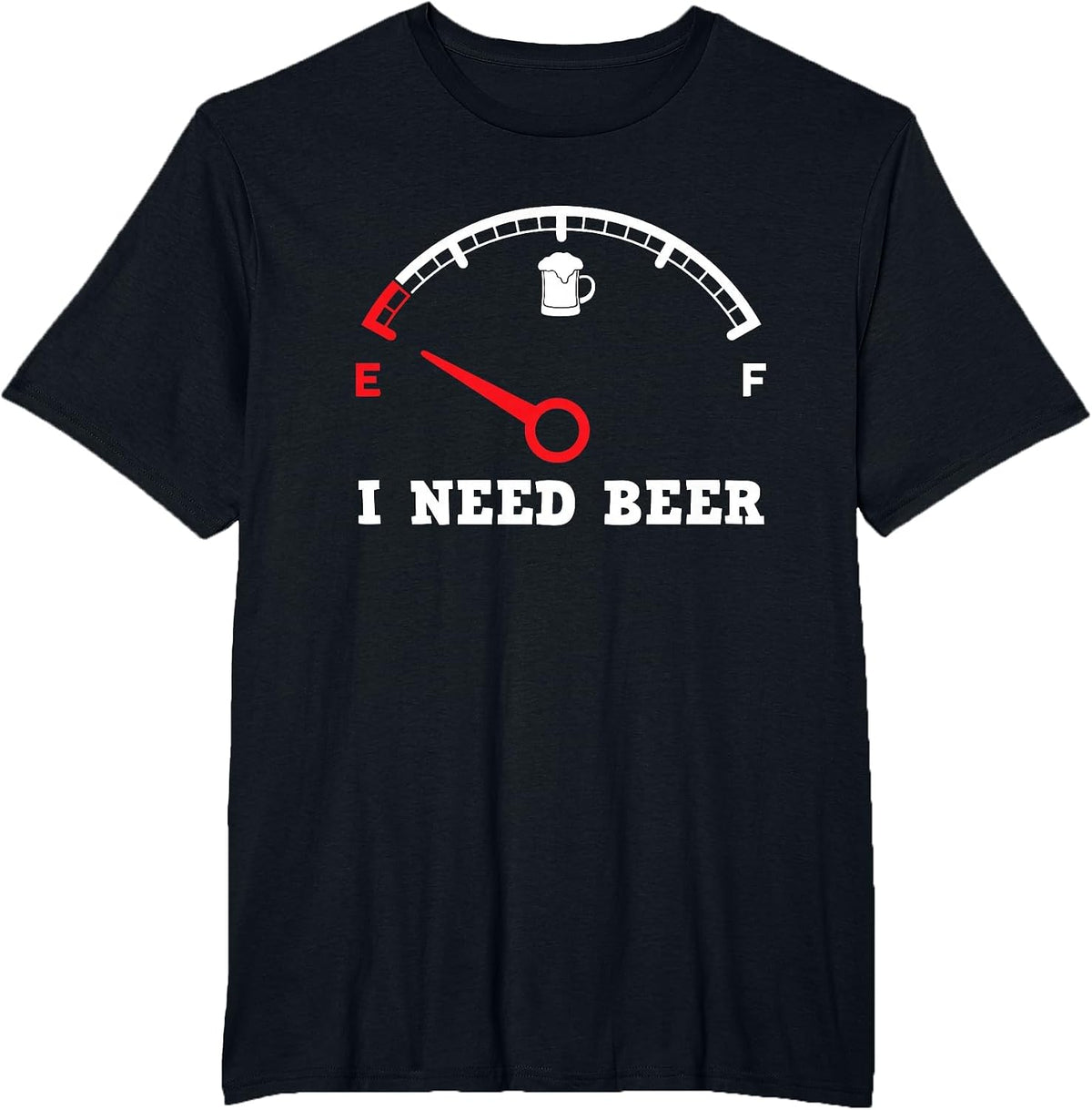 I Need Beer Fuel Gauge - Funny Drinking Empty Tank Meter T-Shirt - Black