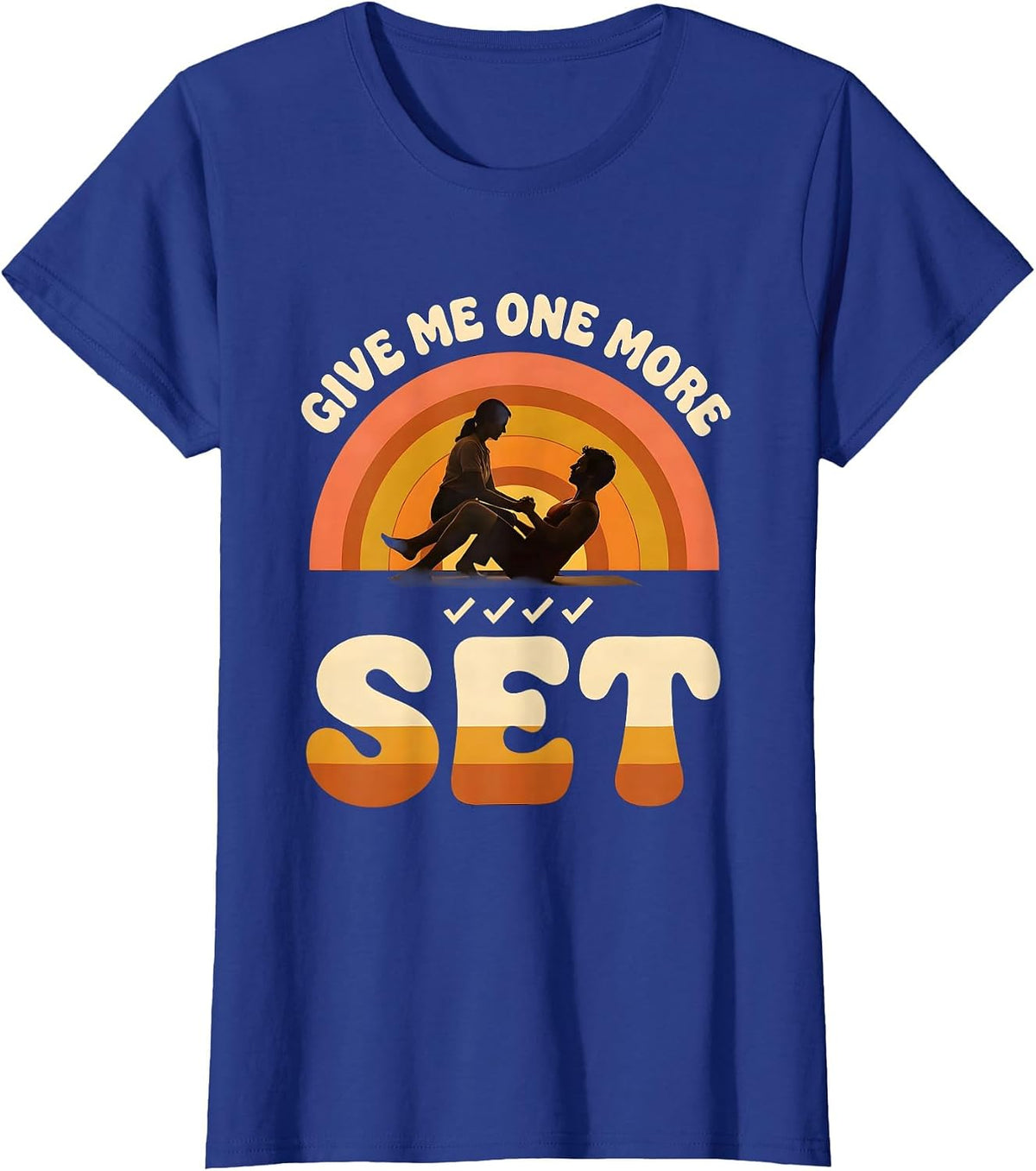 Women's Give Me One More Set Retro Funny Physical Therapist PT Gift T-Shirt - Royal Blue