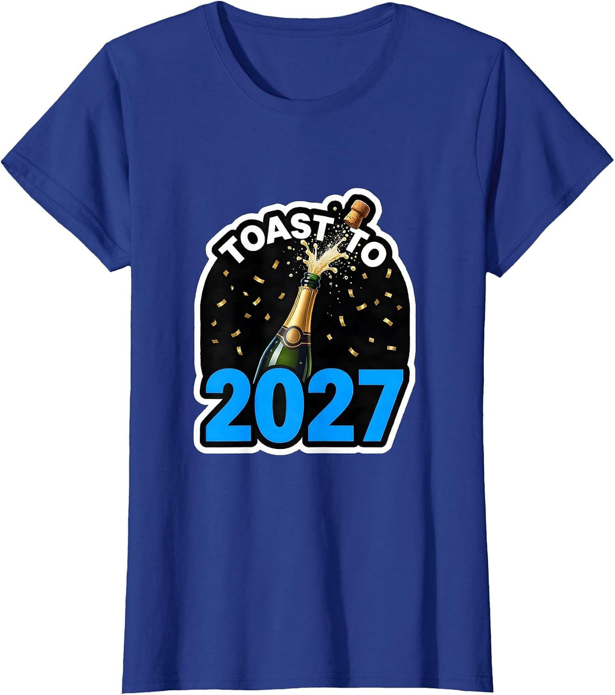 Women's Toast To 2027 Novelty Party Wear New Year Countdown T-Shirt - Royal Blue