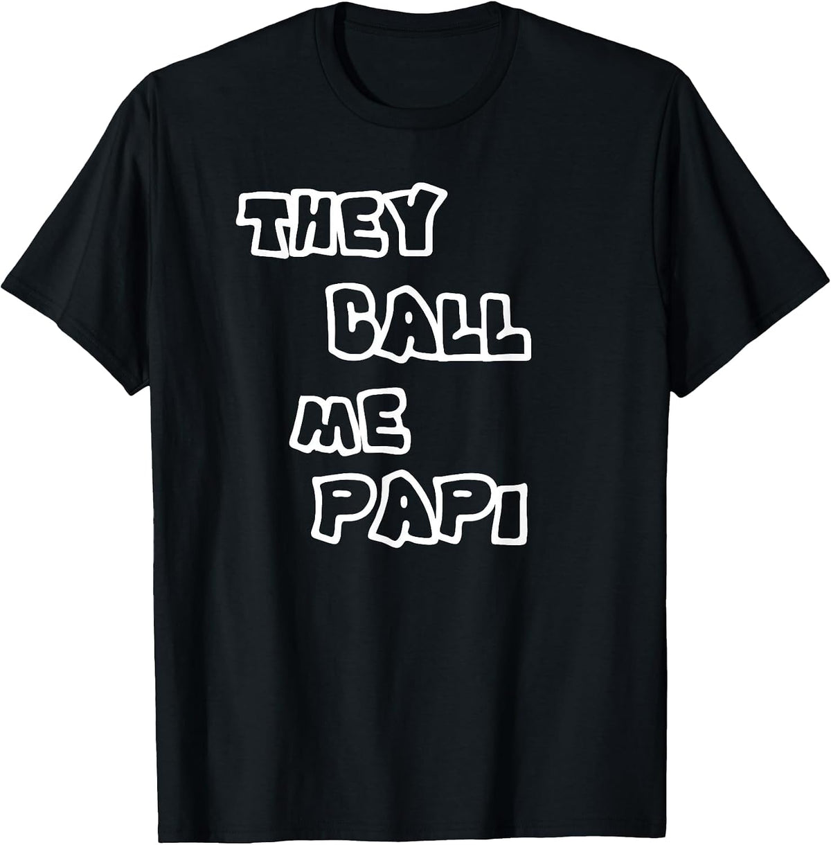 They Call Me Papi Latino Hispanic T-Shirt - Black
