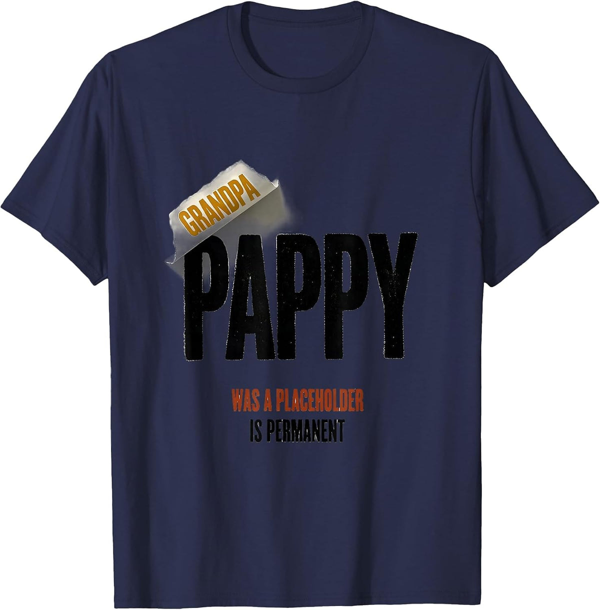 Men's Grandpa Was A Placeholder Pappy Is Permanent Funny T-Shirt - Navy Blue