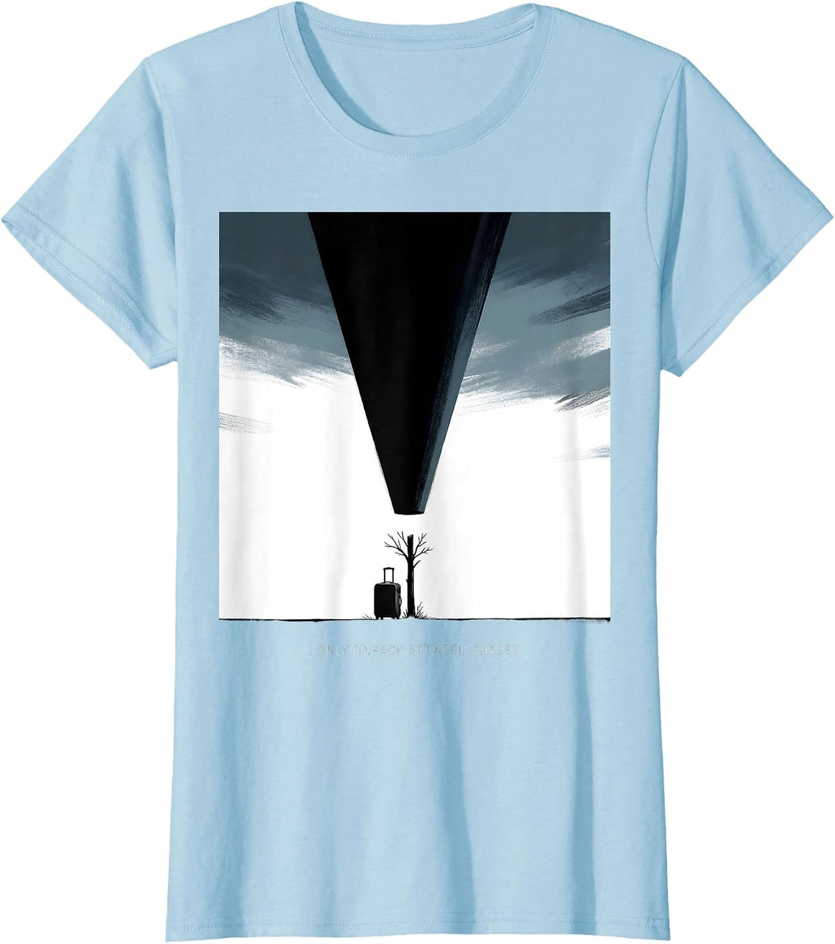 I Only Unpack Between Chases Funny Storm Chaser Weather T-Shirt - Baby Blue