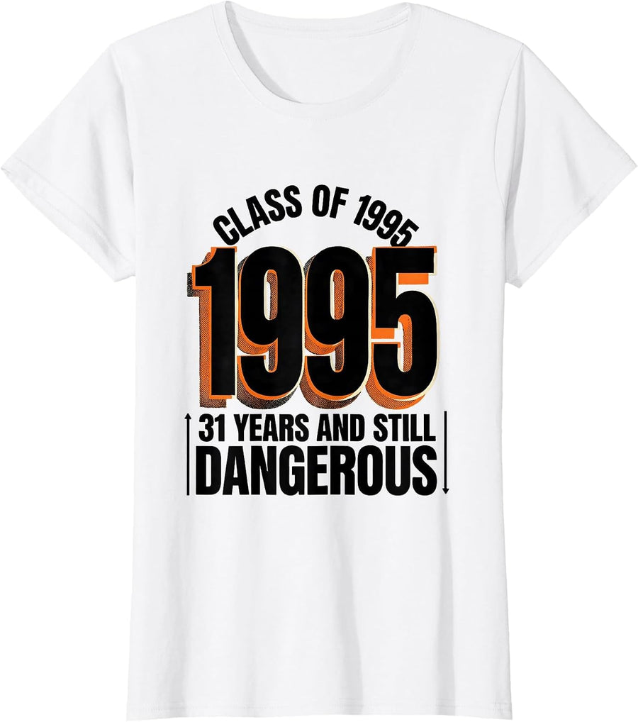 Women's CLASS OF 1995 31 YEARS AND STILL DANGEROUS Vintage T-Shirt - White