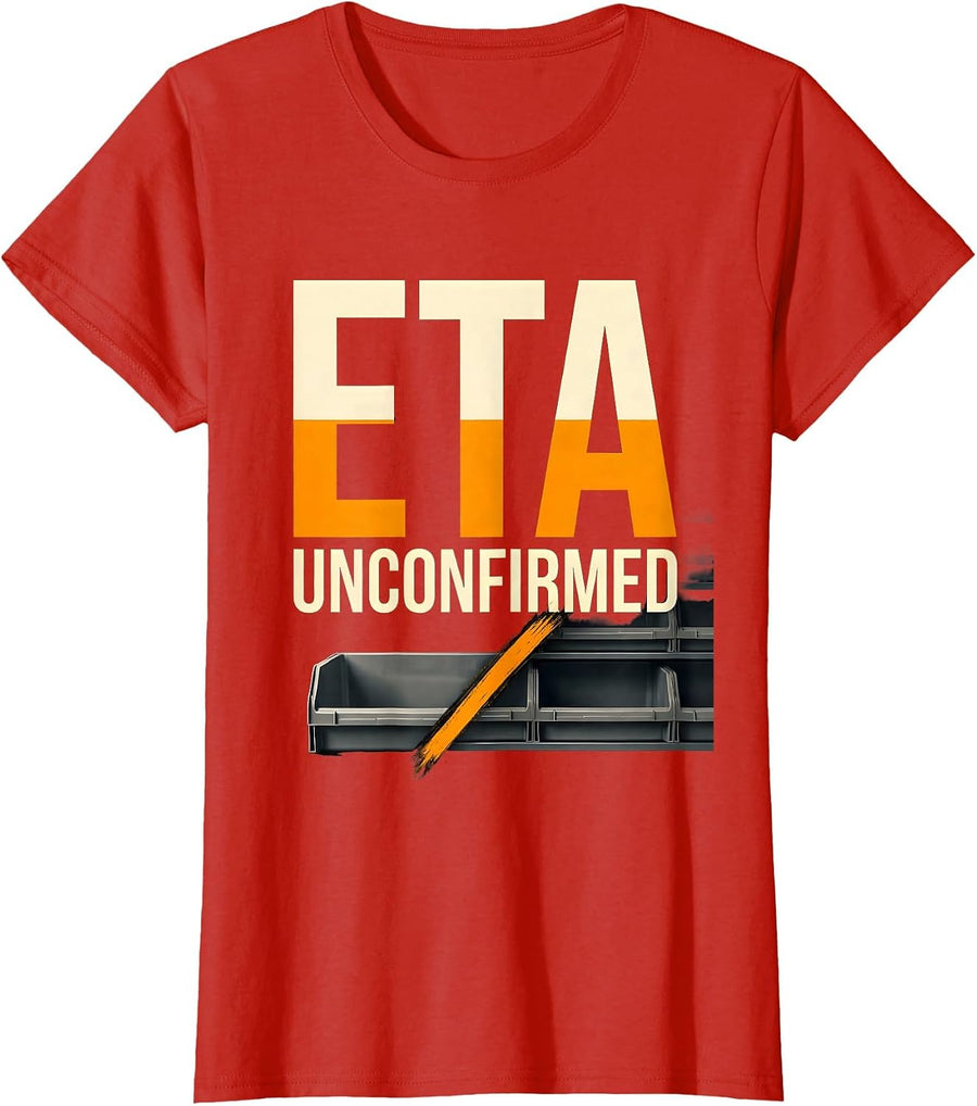 Women's ETA Unconfirmed Funny Auto Mechanic Waiting on Parts Car T-Shirt - Red