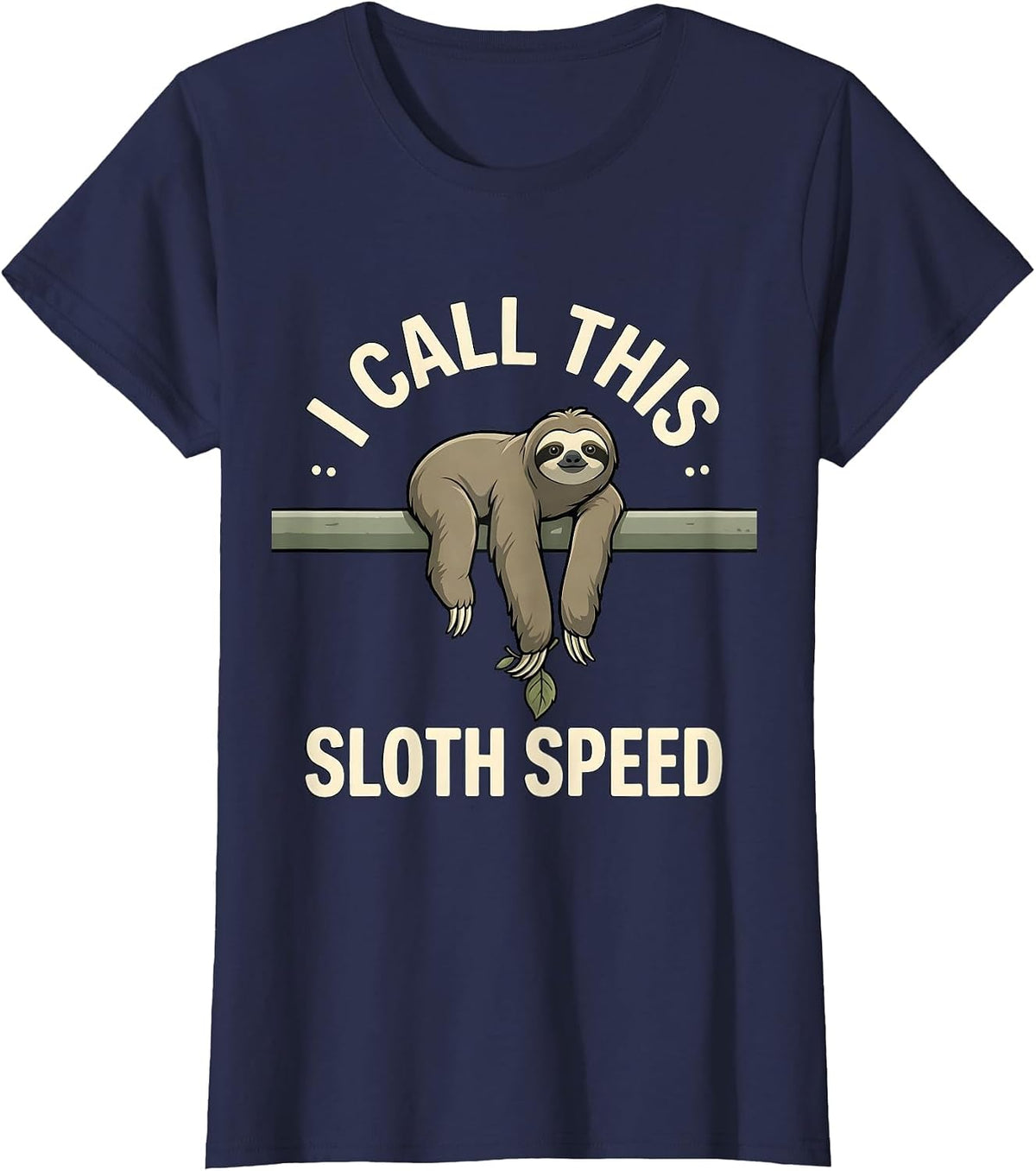 Women's I Call This Sloth Speed Funny Sloth Lover Gift T-Shirt - Navy Blue